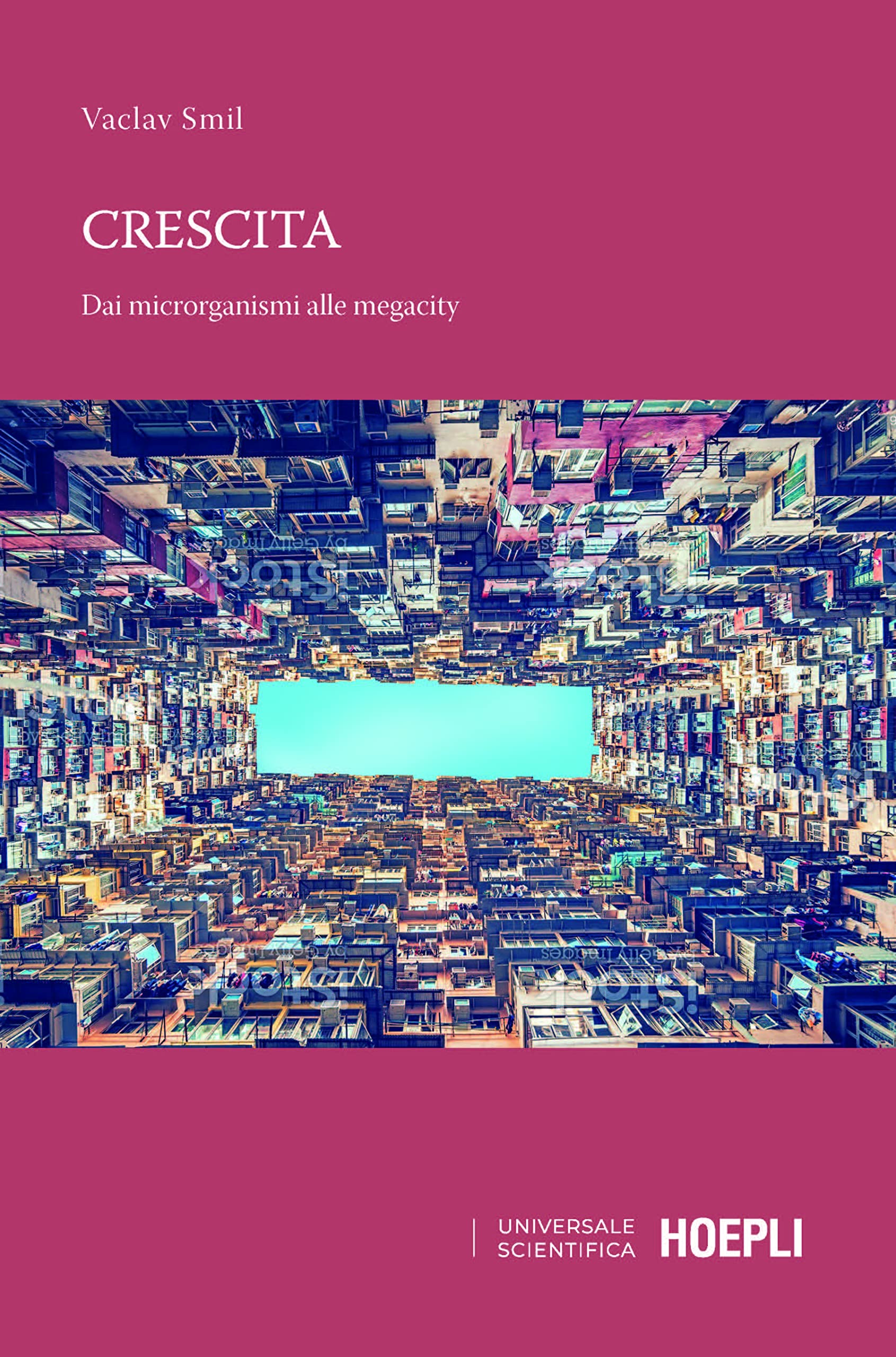 Crescita. Dai microrganismi alle megalopoli (Universale scientifica) Natural Sciences