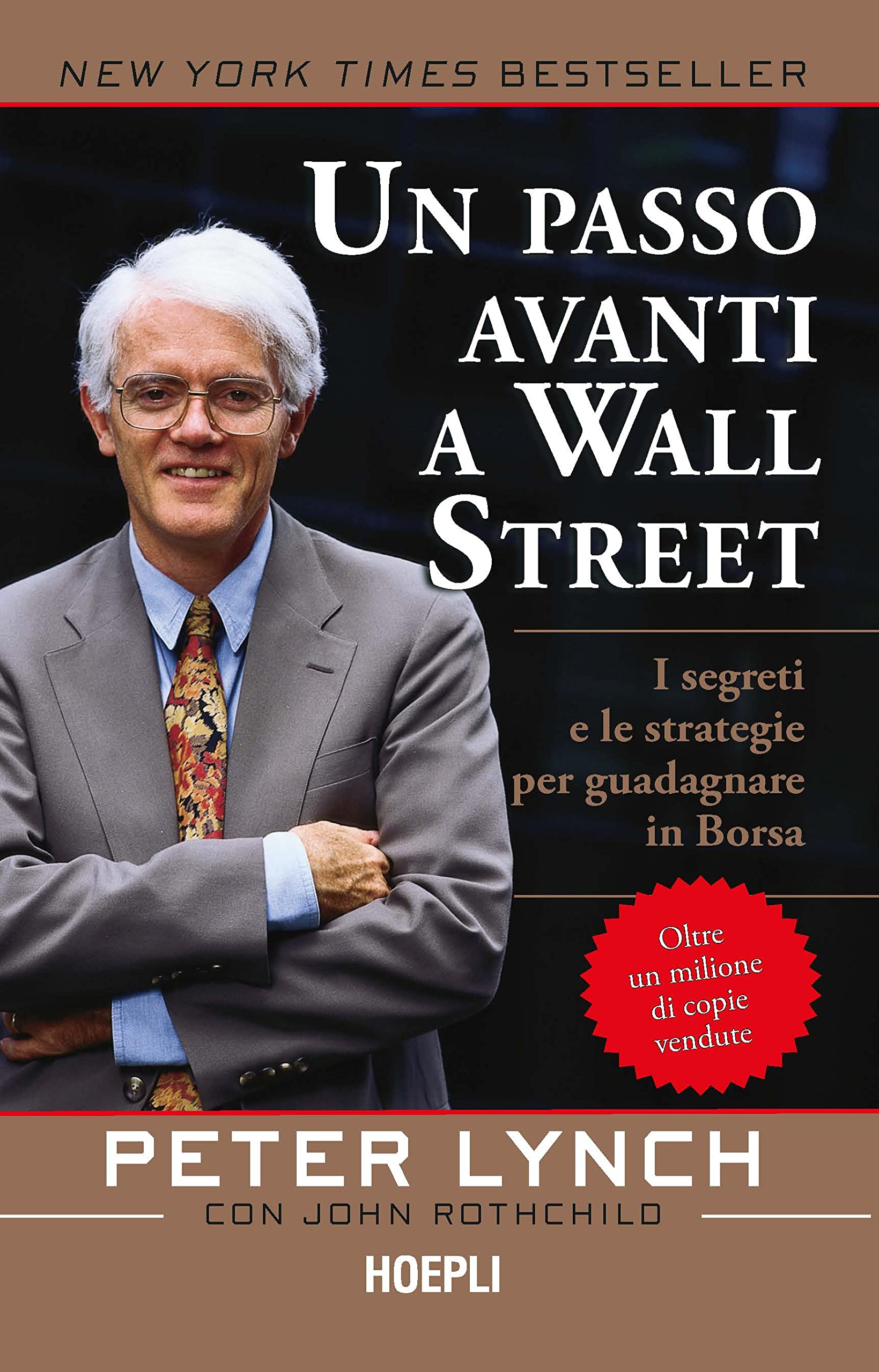 Un passo avanti a Wall Street. I segreti e le strategie per guadagnare in borsa Business & Technology