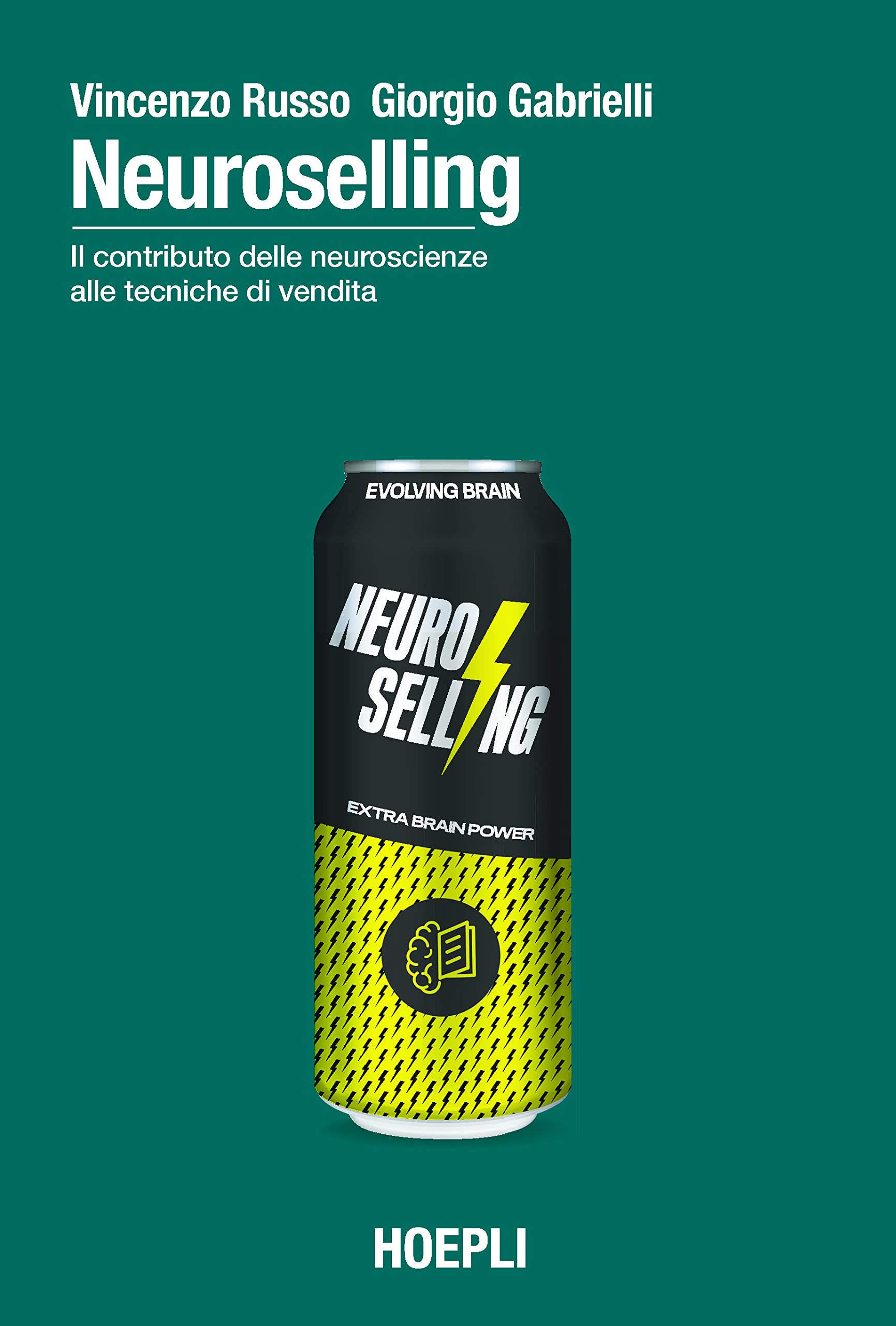 Neuroselling. Il contributo delle neuroscienze alle tecniche di vendita Business, Finance & Career