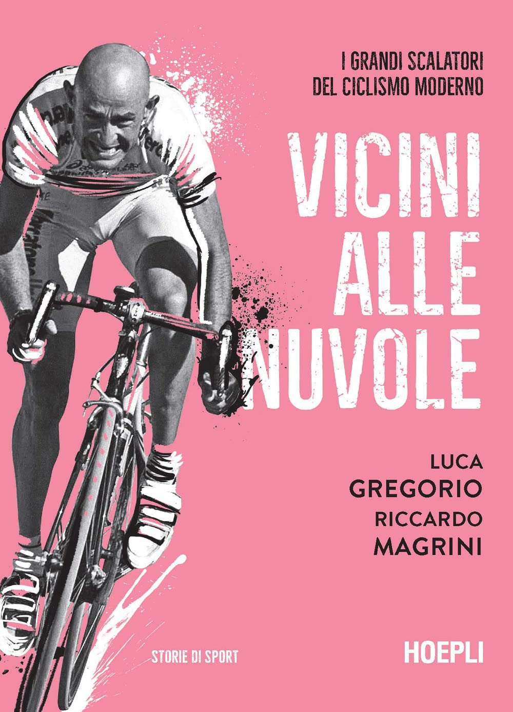 Vicini alle nuvole. I grandi scalatori del ciclismo moderno book