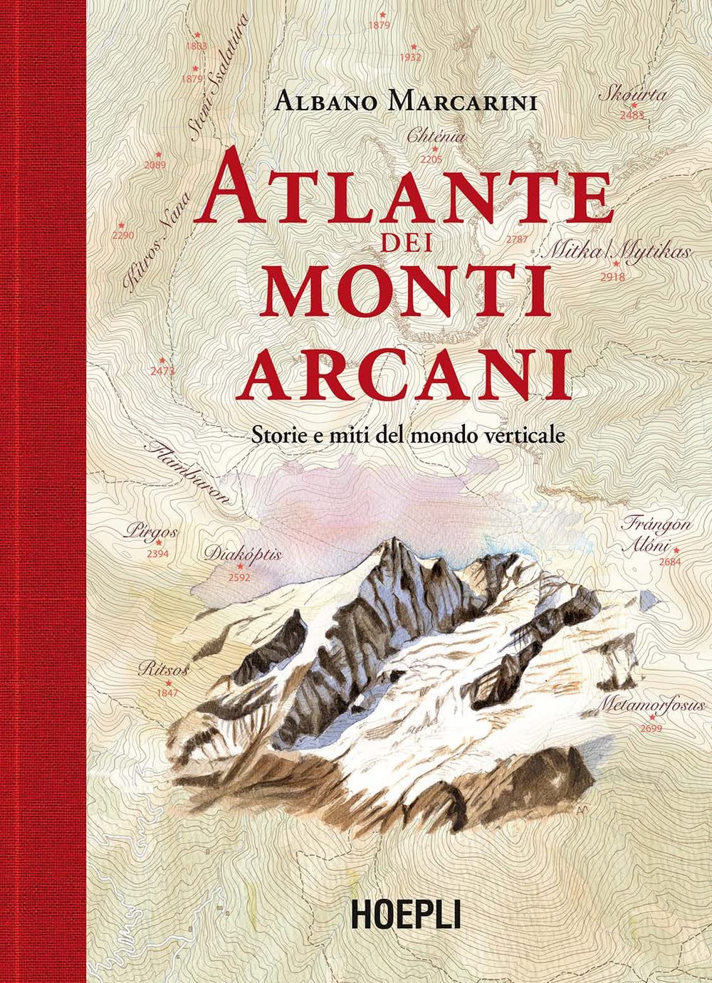 Atlante dei monti arcani. Storie e miti del mondo verticale book