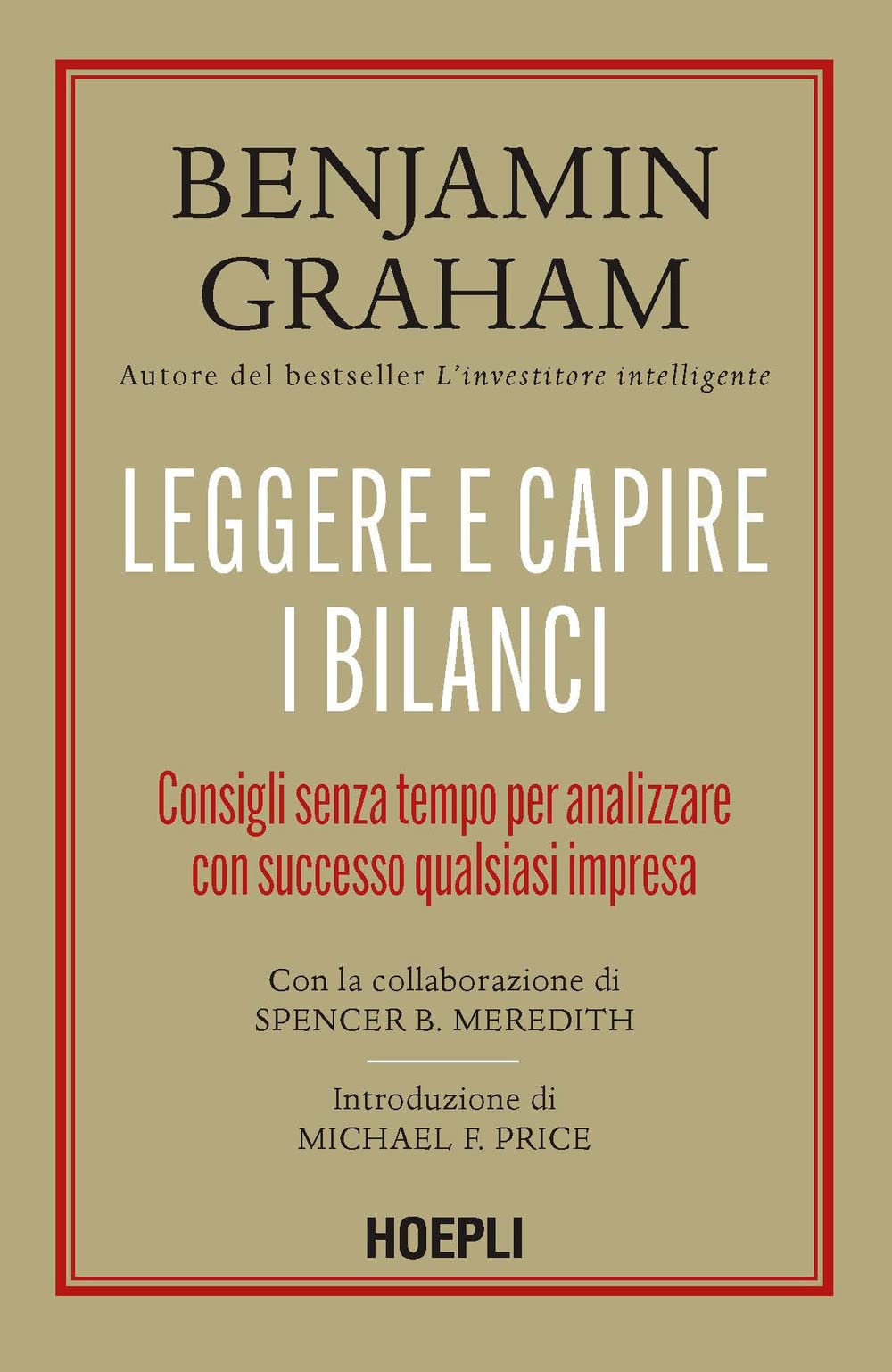 Leggere e capire i bilanci. Consigli senza tempo per analizzare con successo qualsiasi impresa Business, Finance & Career