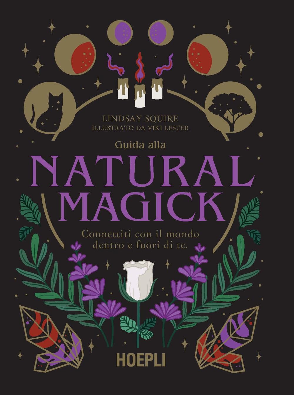 Guida alla Natural Magick. Connettiti con il mondo che è dentro e fuori di te book