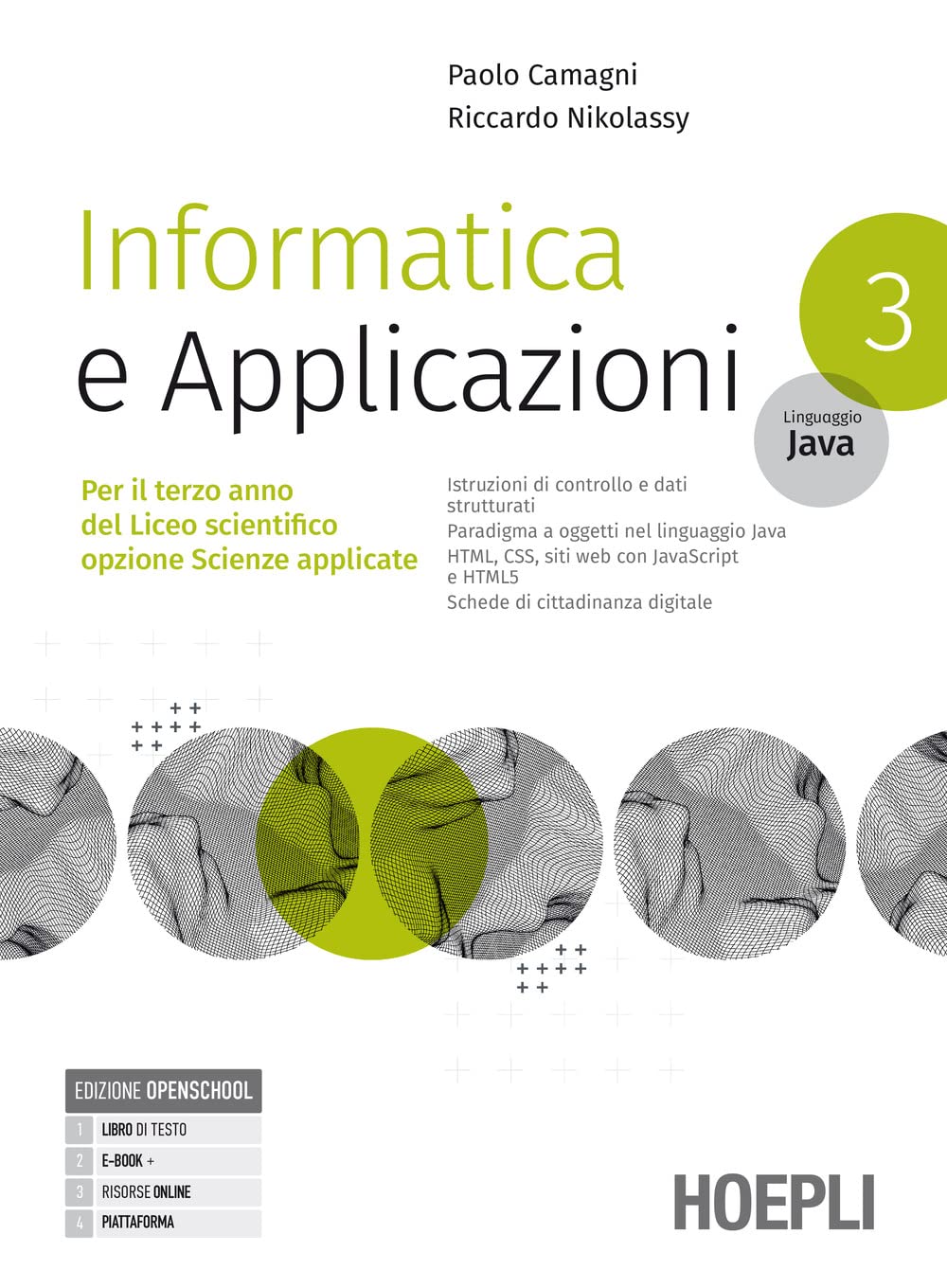 Informatica e applicazioni. Linguaggio Java. Per il liceo scientifico opzione scienze applicate. Per le Scuole superiori. Con e-book. Con espansione online (Vol. 3) book