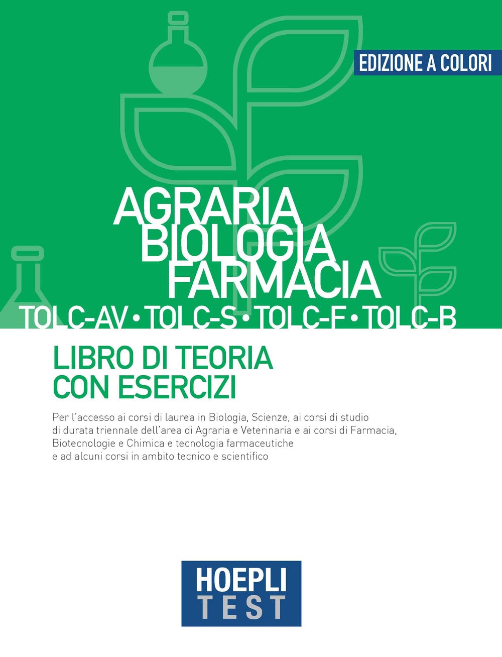 Hoepli test. Agraria, Biologia, Farmacia TOLC-AV, TOLC-S, TOLC-F, TOLC-B. Libro di teoria con esercizi Professional & Reference Books