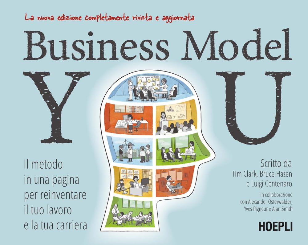 Business Model You. Il metodo in una pagina per reinventare il tuo lavoro e la tua carriera. Nuova ediz. book