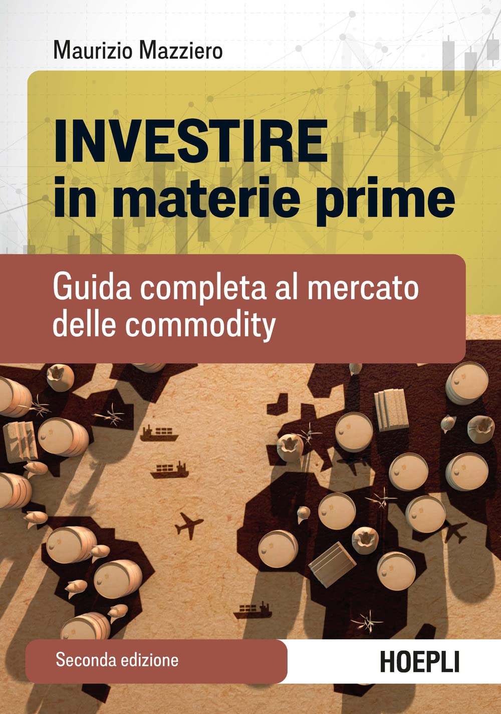 Investire in materie prime. Guida completa al mercato delle commodity book
