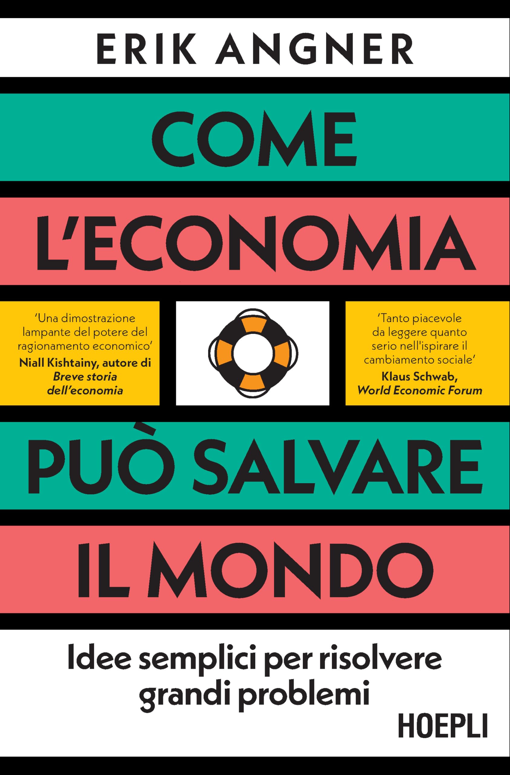 Come l'economia può salvare il mondo. Idee semplici per risolvere grandi problemi Books