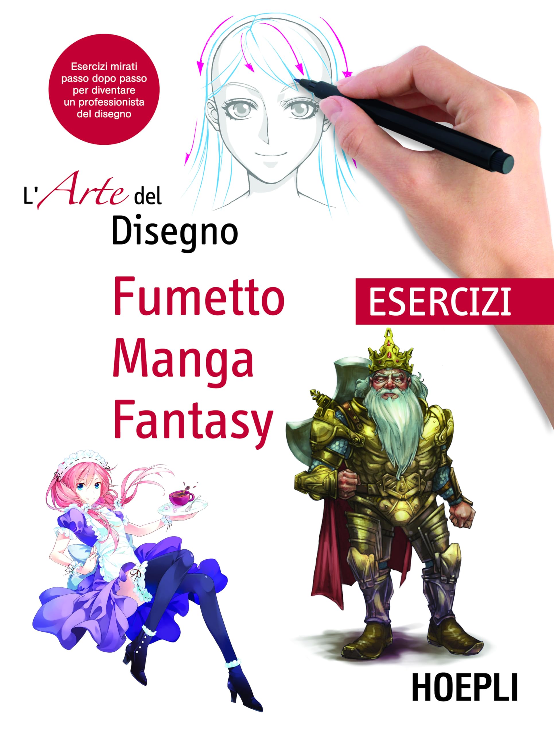 Fumetto, manga, fantasy. Esercizi. L'arte del disegno book