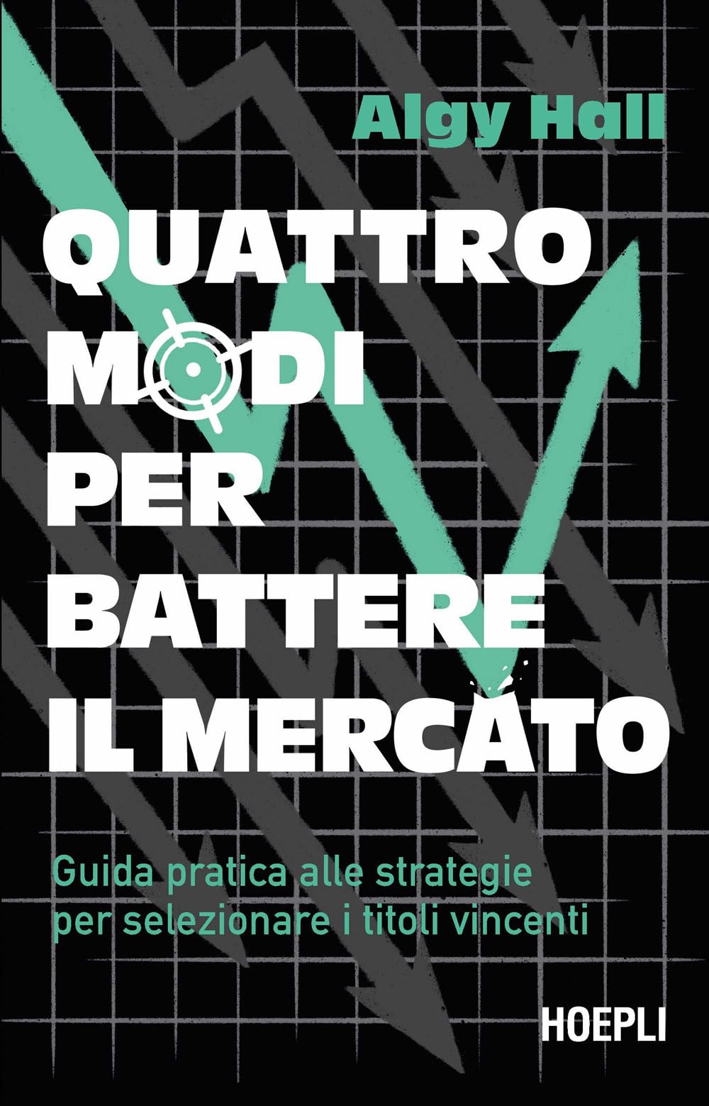 Quattro modi per battere il mercato. Guida pratica alle strategie per selezionare i titoli vincenti book