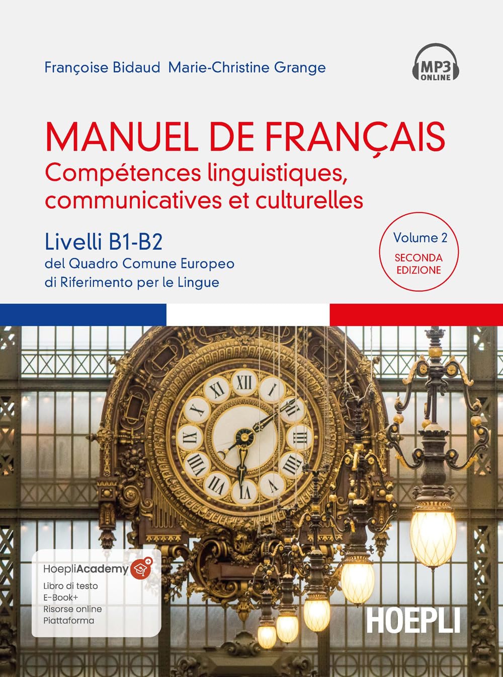 Manuel de français. Compétences linguistiques, communicatives et culturelles. Livelli B1-B2 del Quadro Comune Europeo di riferimento per le lingue. Con File audio scaricabile e online (Vol. 2) book