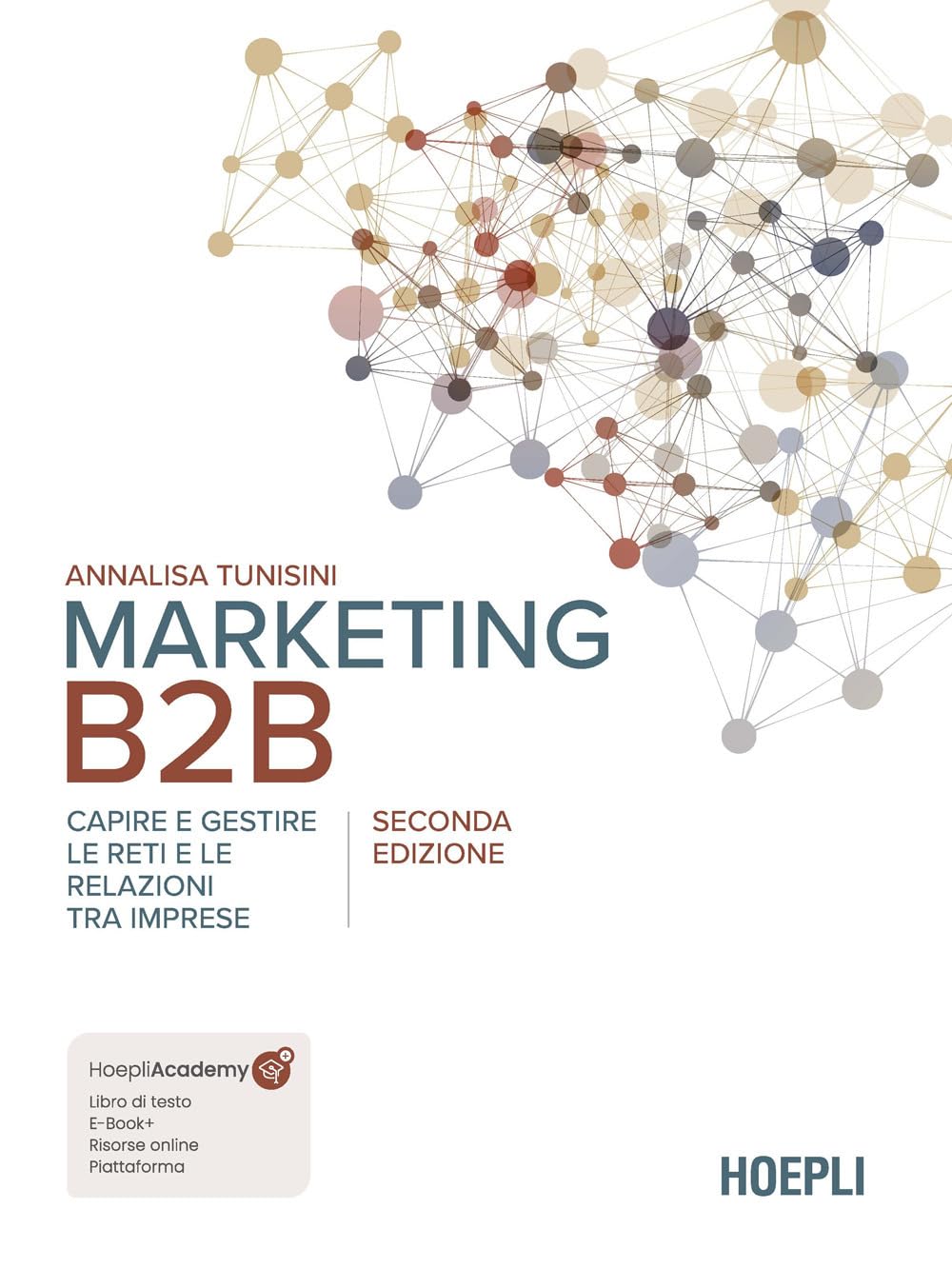 Marketing B2B. Capire e gestire le reti e le relazioni tra imprese. Nuova ediz. book