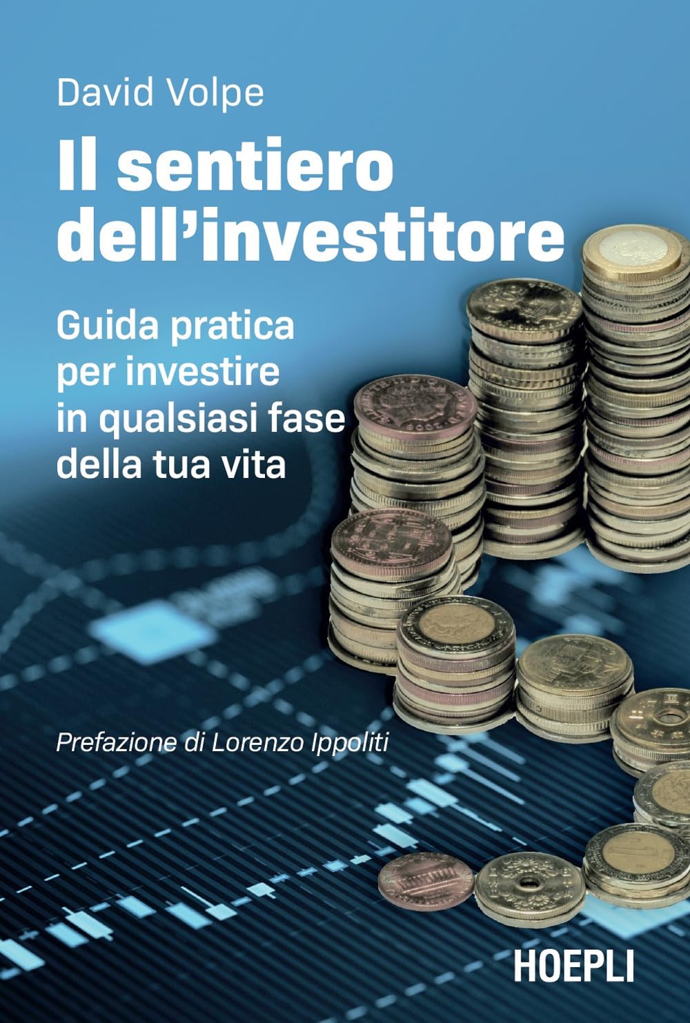 Il sentiero dell'investitore. Guida pratica per investire in qualsiasi fase della tua vita Business & Technology