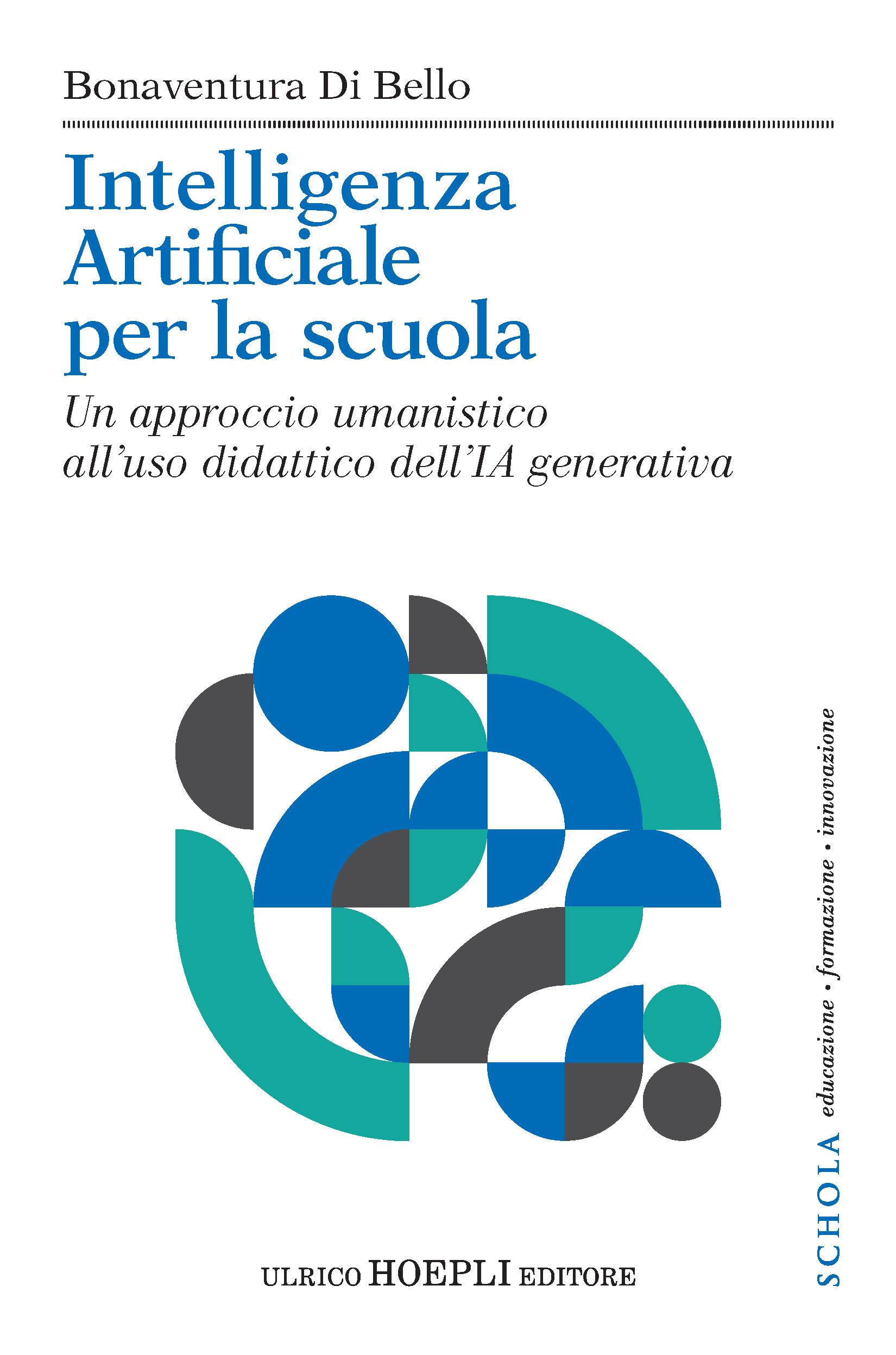 Intelligenza artificiale per la scuola. Un approccio umanistico all'uso didattico dell'IA generativa book