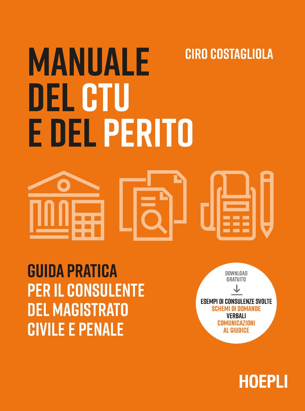 Manuale del CTU e del perito. Guida pratica per il consulente del magistrato civile e penale. Con espansione online book