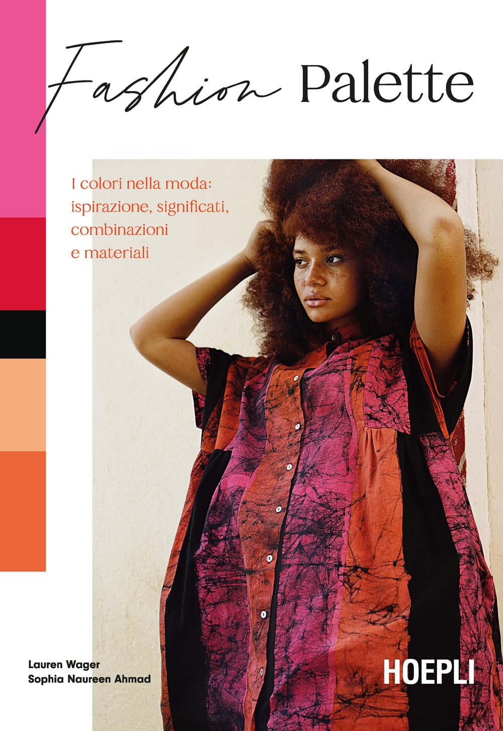 Fashion Palette. I colori nella moda: ispirazione, significati, combinazioni e materiali book