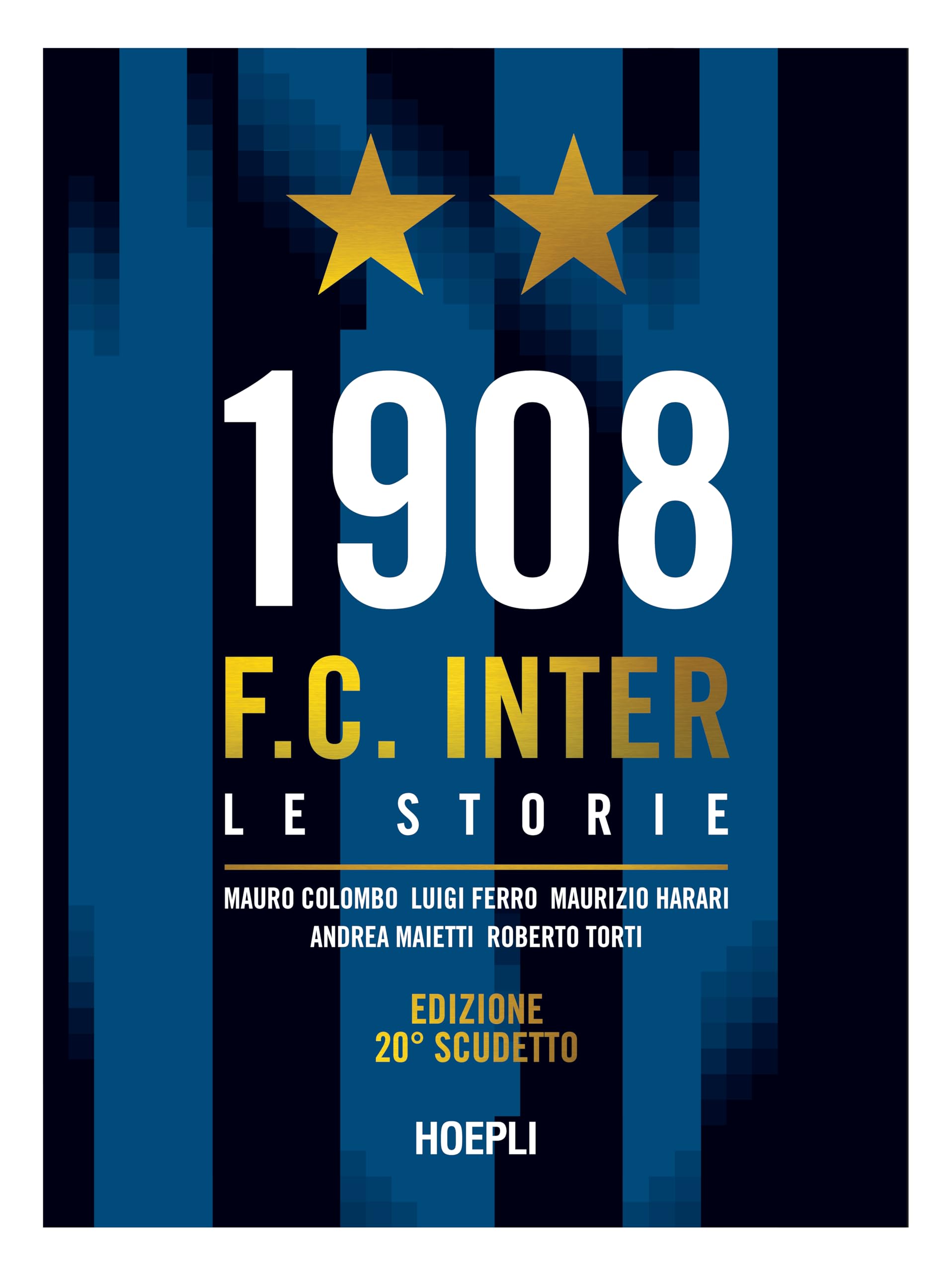 1908 F.C. Inter. Le storie. Ediz. 20° scudetto Leisure & Fun