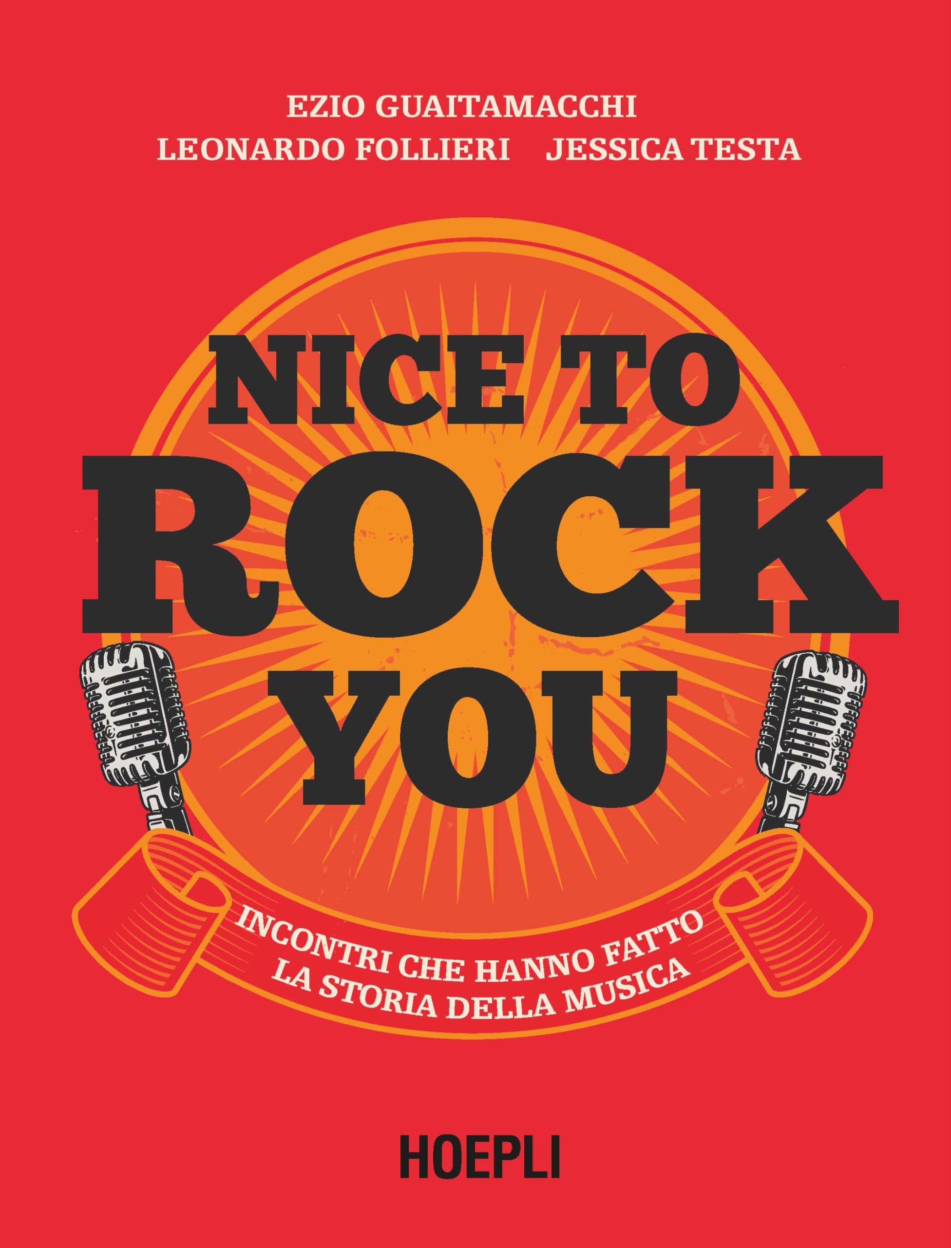 Nice to rock you. Incontri che hanno fatto la storia della musica. Con QR Code book