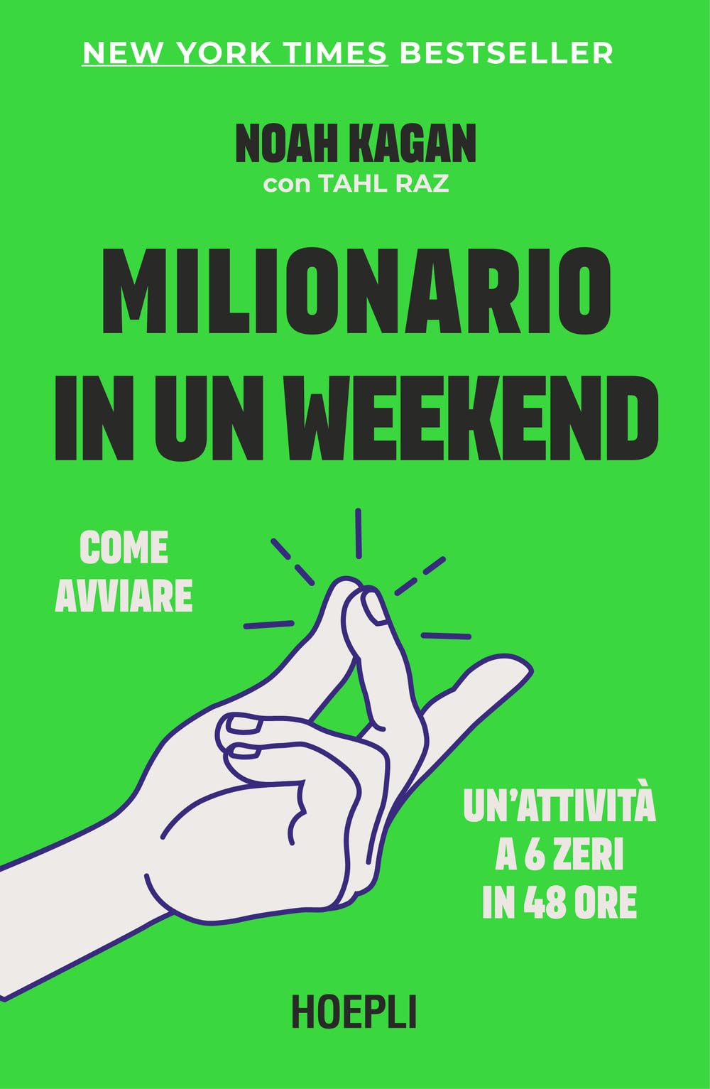 Milionario in un weekend. Come avviare un'attività a 6 zeri in 48 ore book