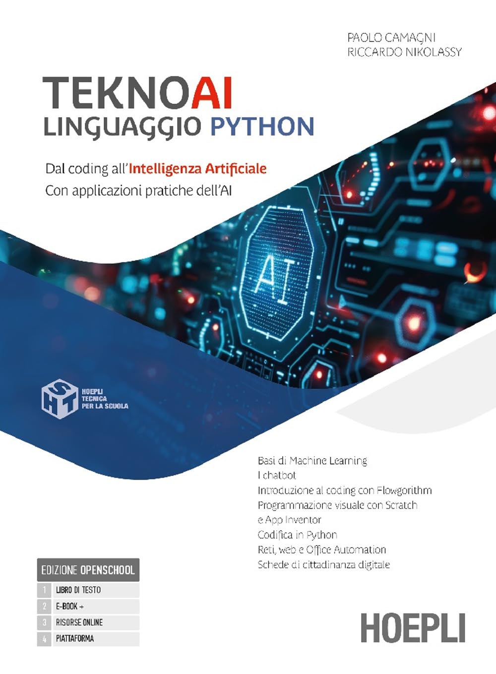 Teknoai linguaggio Python. Dal coding all'intelligenza artificiale con applicazioni pratiche dell'AI. Per le Scuole superiori. Con e-book. Con espansione online book