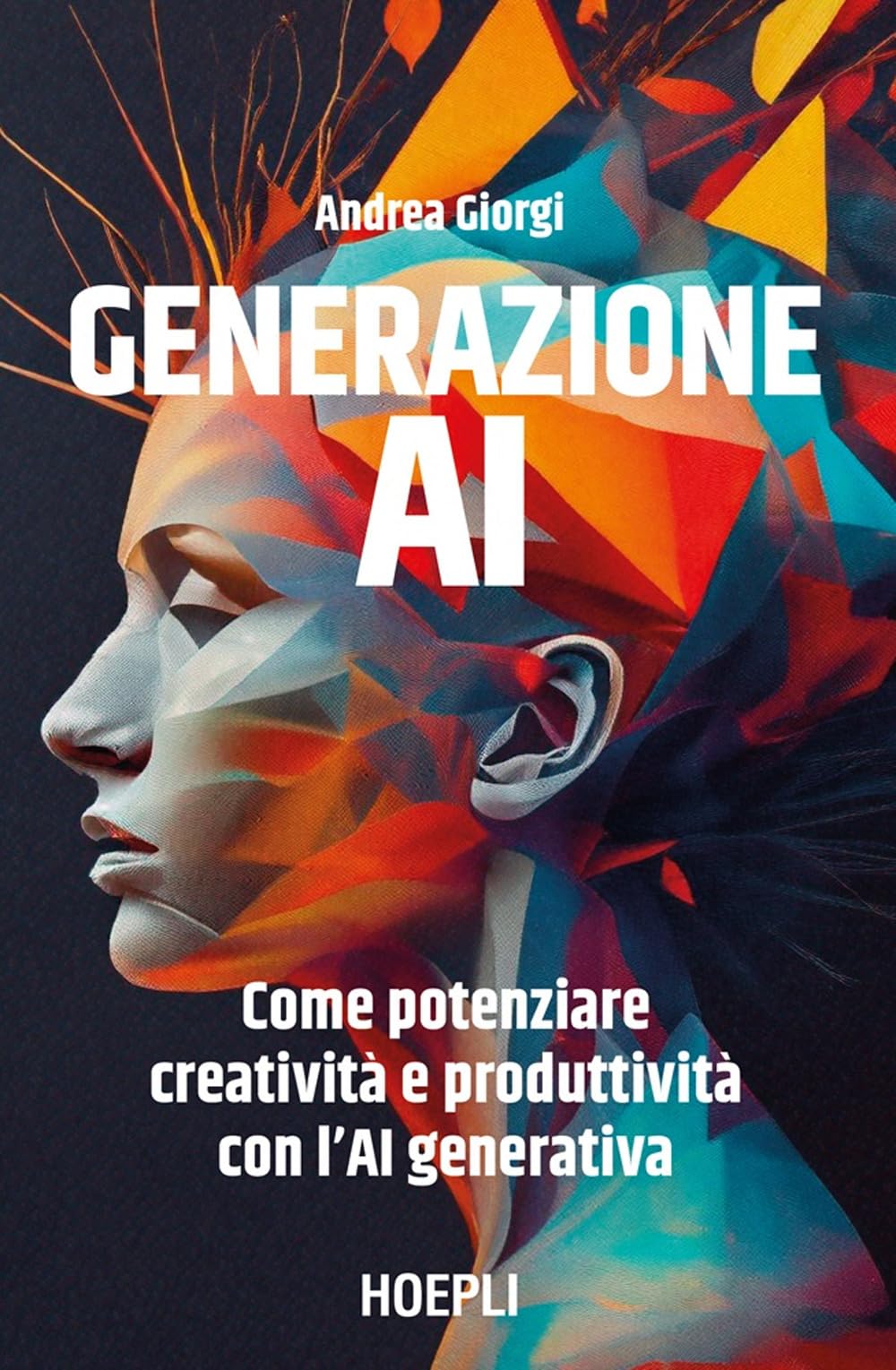Generazione AI. Come potenziare creatività e produttività con l'AI generativa Business, Finance & Career