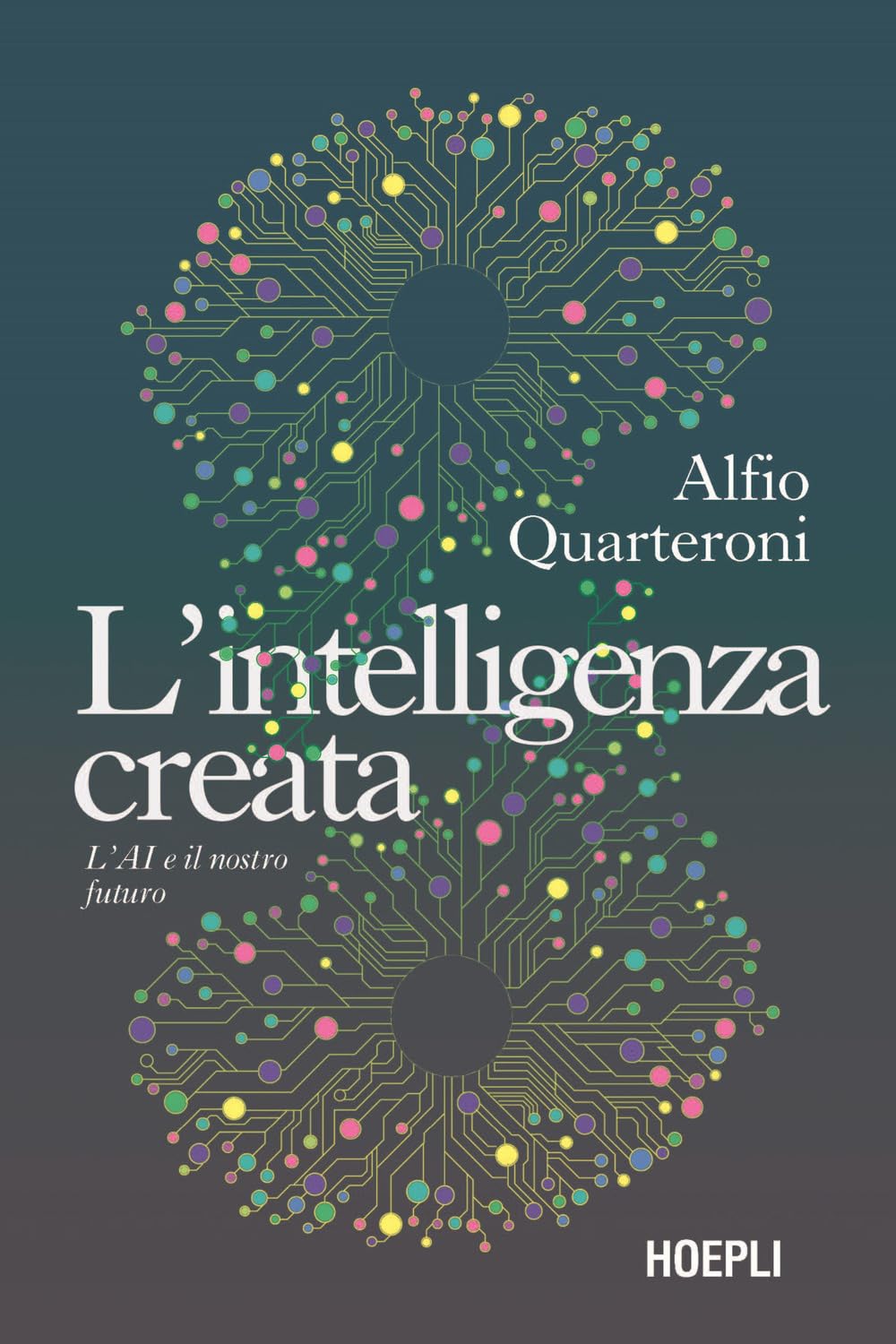L'intelligenza creata. L'AI e il nostro futuro Books