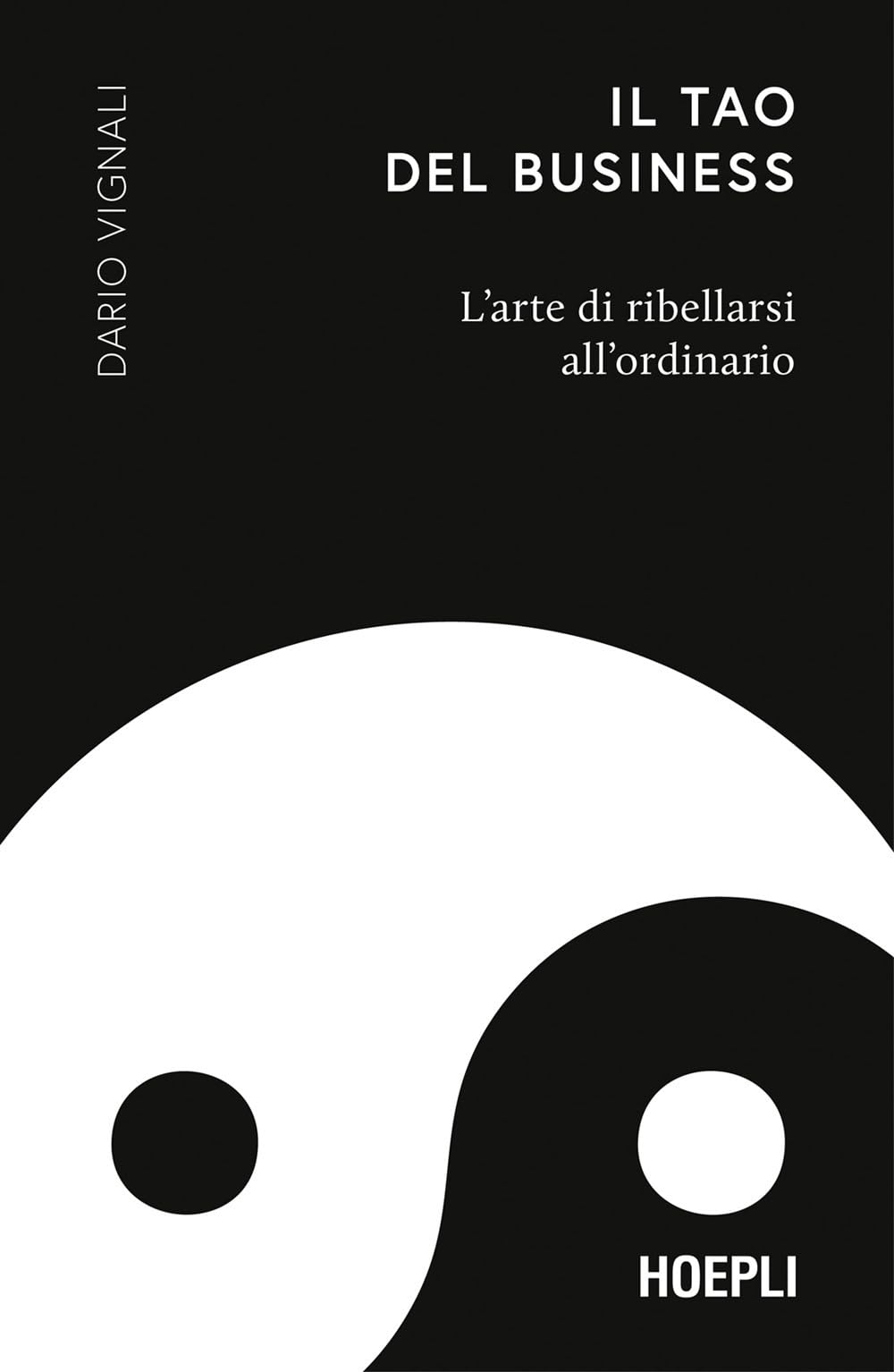 Il Tao del business. L’arte di ribellarsi all'ordinario book