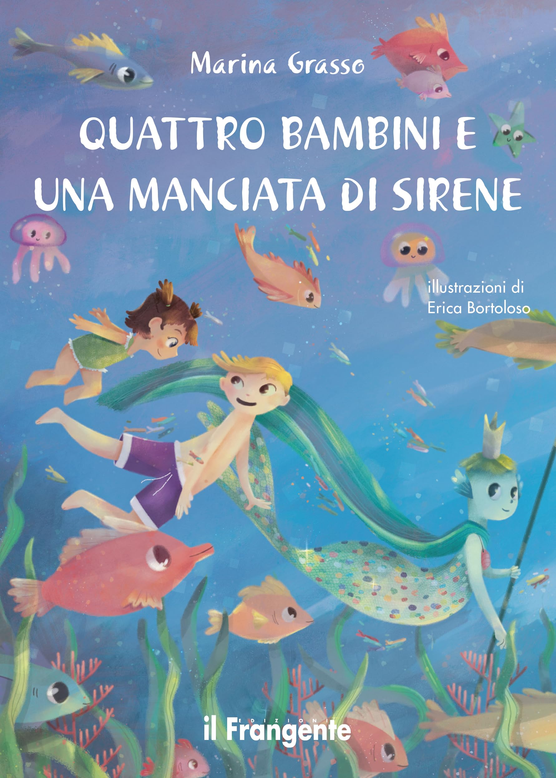 Quattro bambini e una manciata di sirene. Ediz. illustrata book