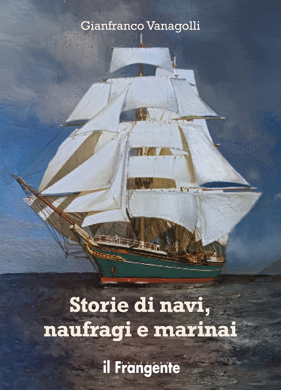 Storie di navi, naufragi e marinai book