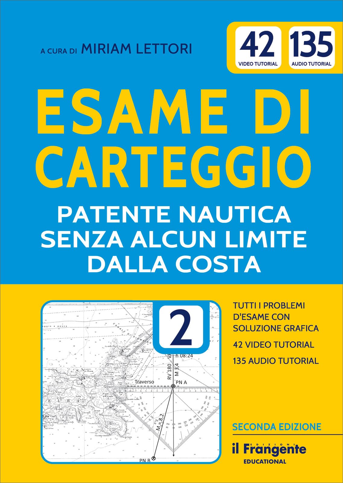 Esame di carteggio. Patente nautica senza alcun limite dalla costa a vela e a motore. Con espansione online book