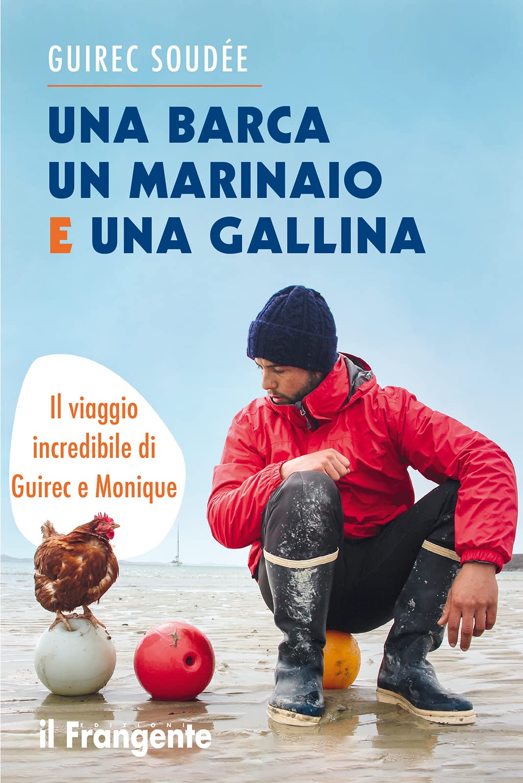Una barca un marinaio e una gallina. Il viaggio incredibile di Guirec e Monique book