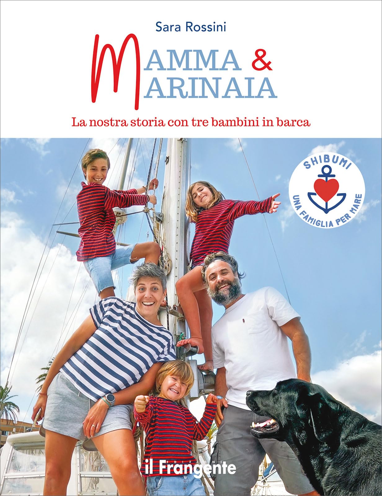 Mamma & marinaia. La nostra storia con tre bambini in barca Leisure, Home & Garden