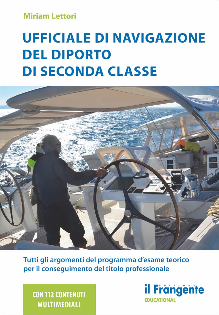 Ufficiale di navigazione del diporto di seconda classe. Tutti gli argomenti del programma d'esame teorico per il conseguimento del titolo professionale. Con aggiornamenti online Leisure, Home & Garden