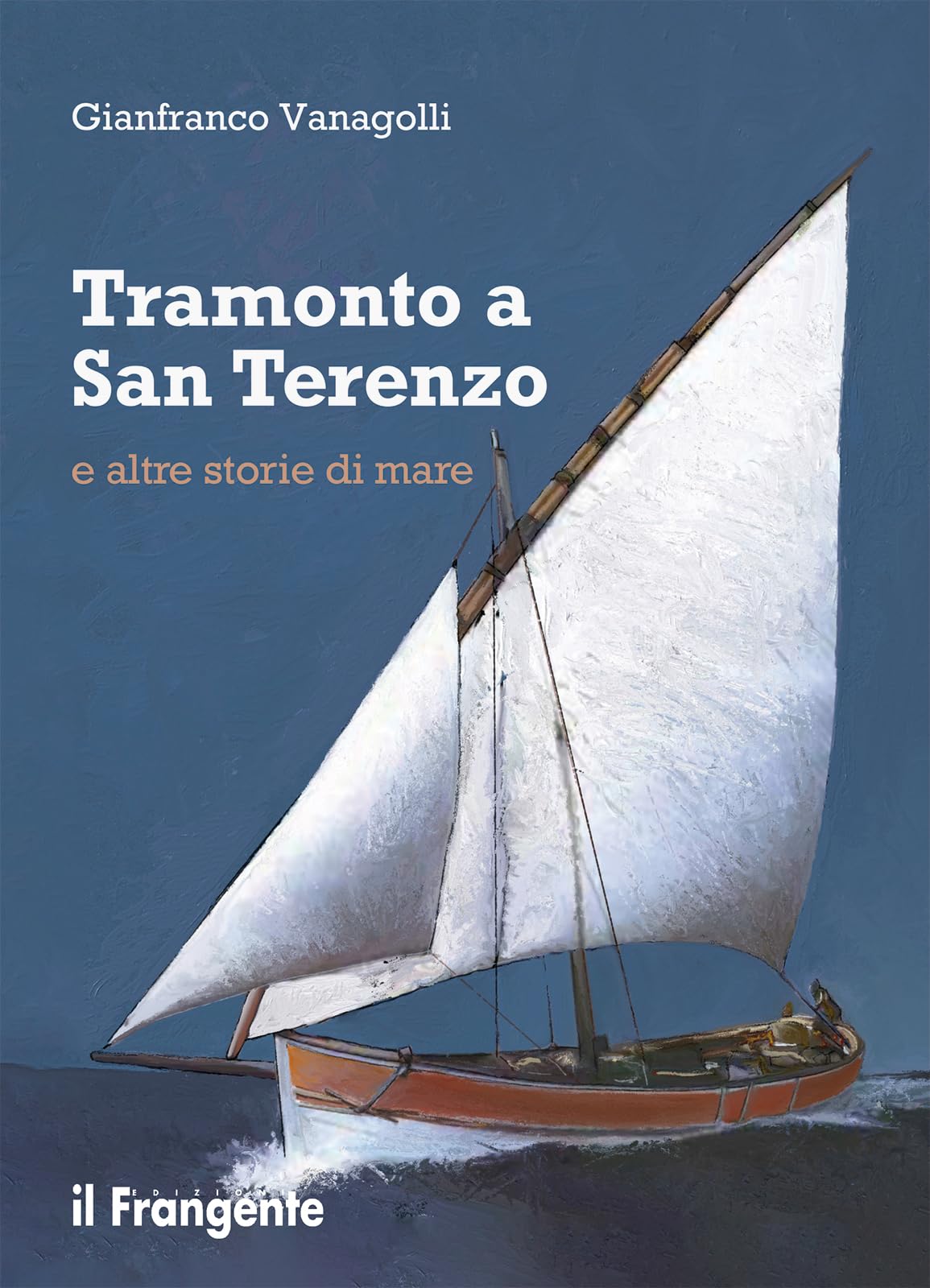 Tramonto a San Terenzo e altre storie di mare Essays & Short Stories