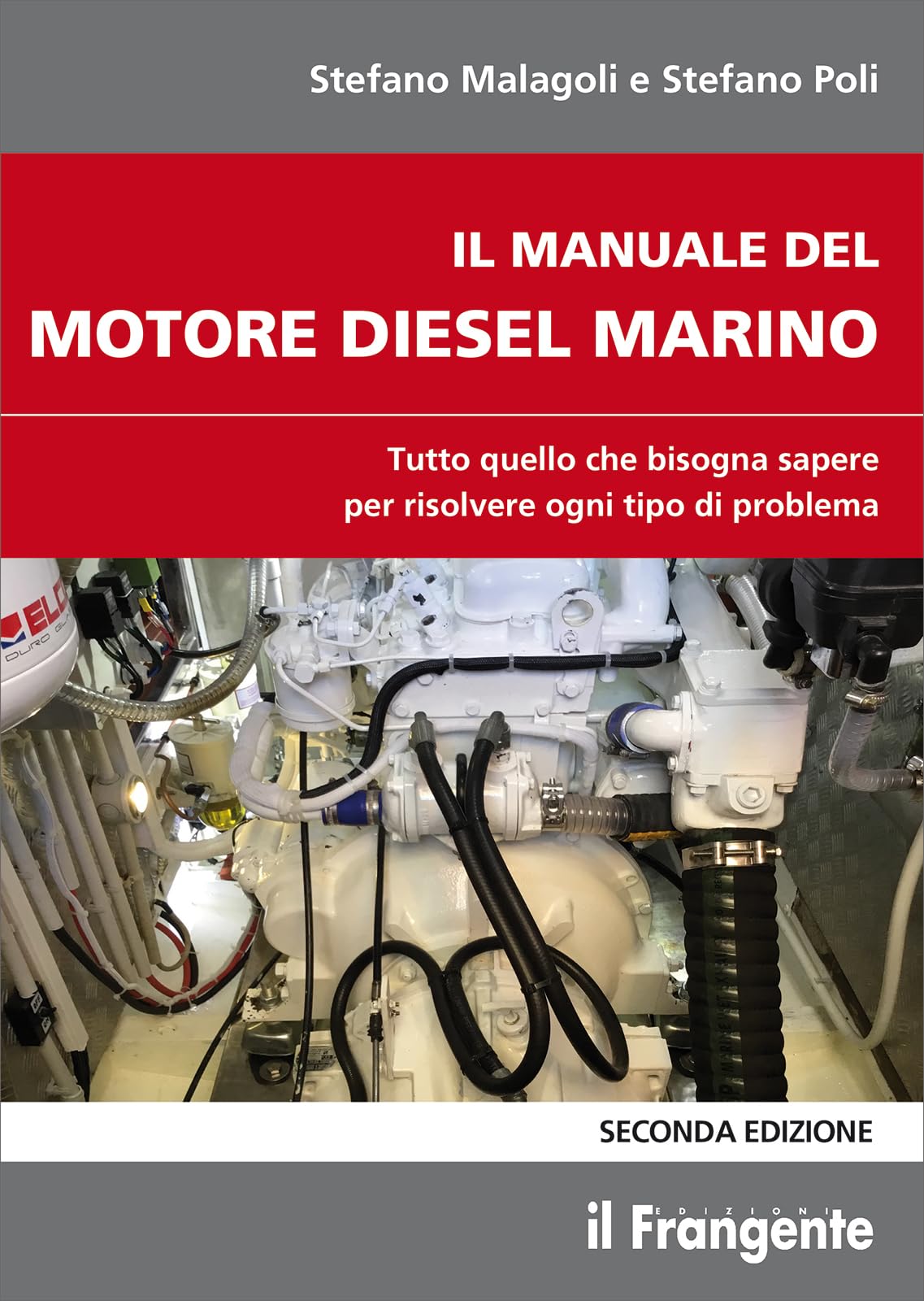 Il manuale del motore diesel marino. Tutto quello che bisogna sapere per risolvere ogni tipo di problema Books