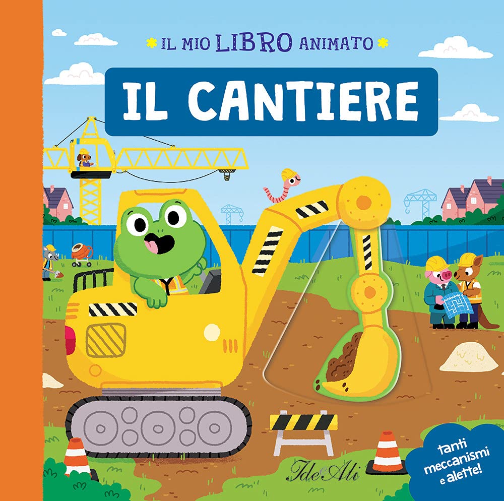 Il cantiere. Il mio libro animato. Ediz. a colori (Libri gioco) Non-fiction