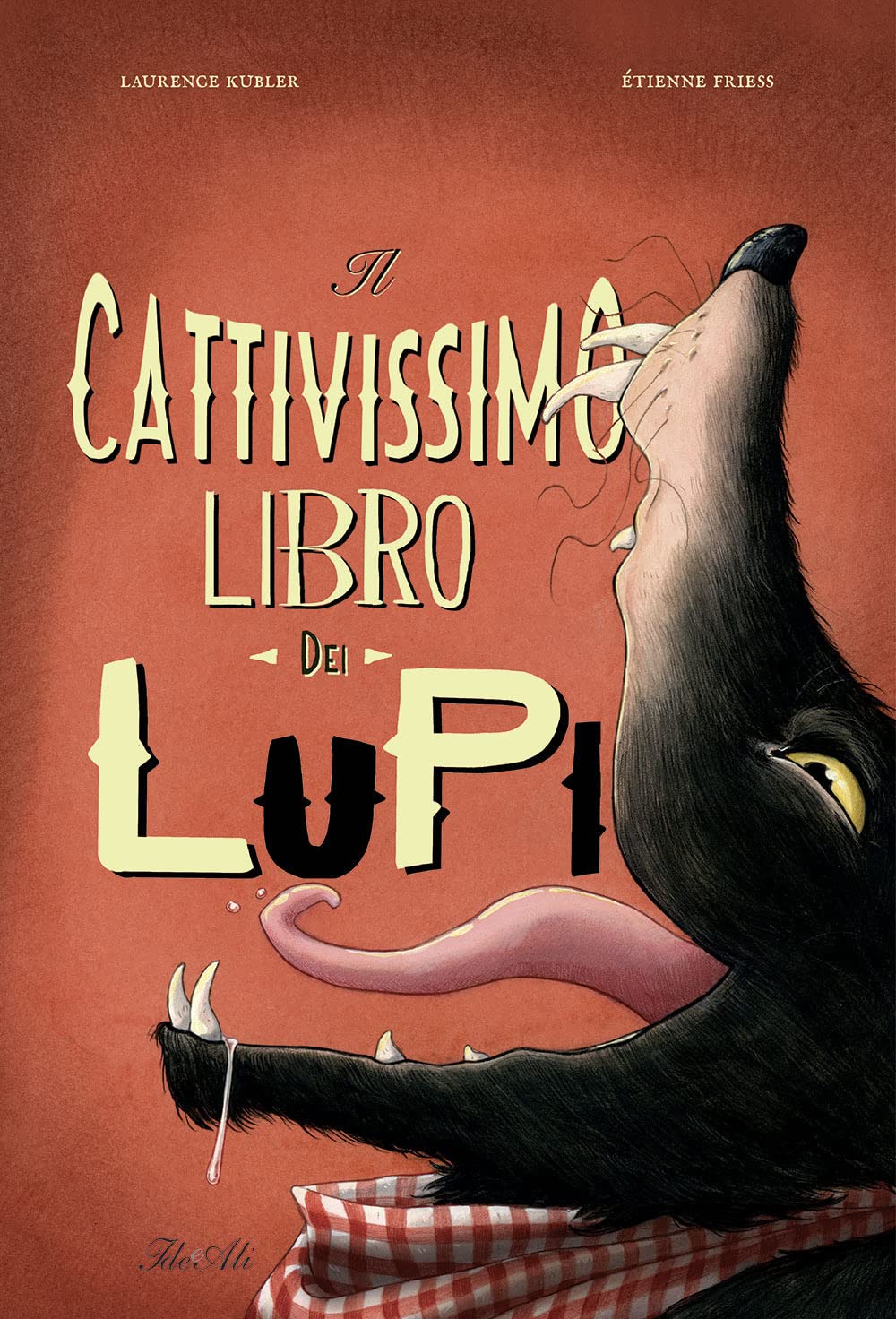 Il cattivissimo libro dei lupi. Ediz. a colori book