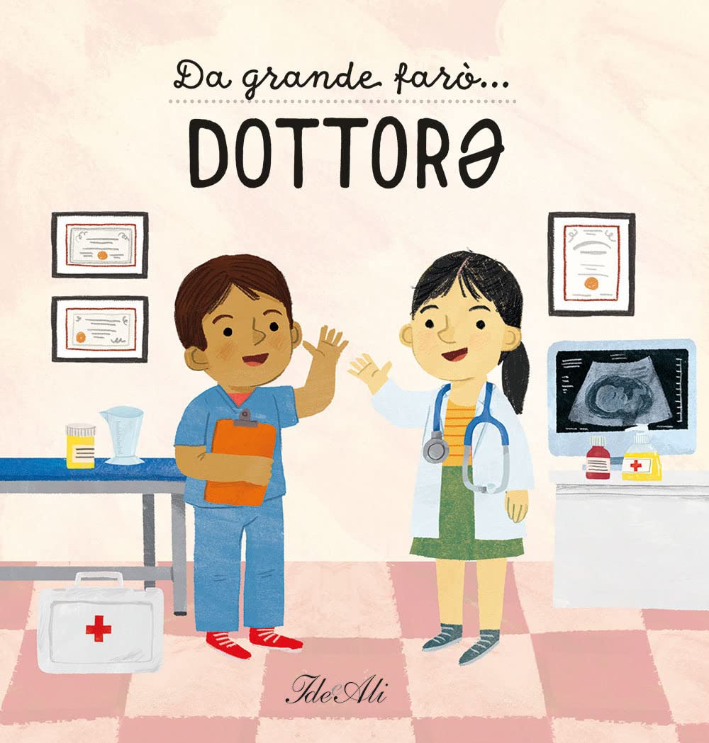 Da grande farò... dottorə. Ediz. a colori book