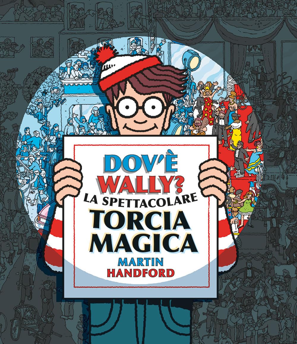 Dov'è Wally? La spettacolare torcia magica. Ediz. a colori book