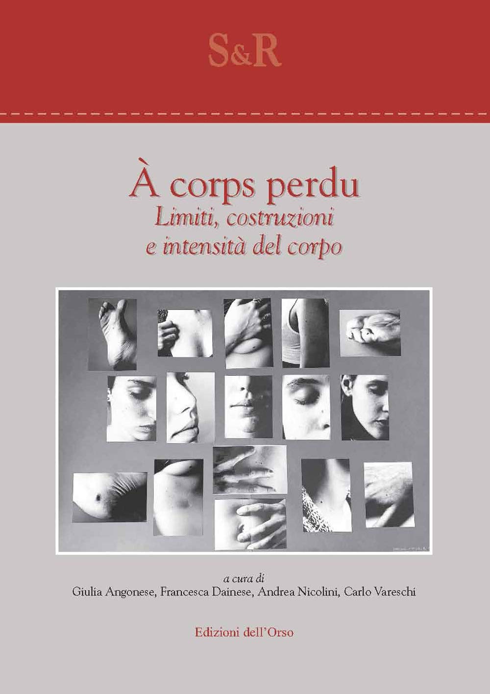 À corps perdu. Limiti, costruzioni e intensità del corpo. Ediz. italiana e inglese book