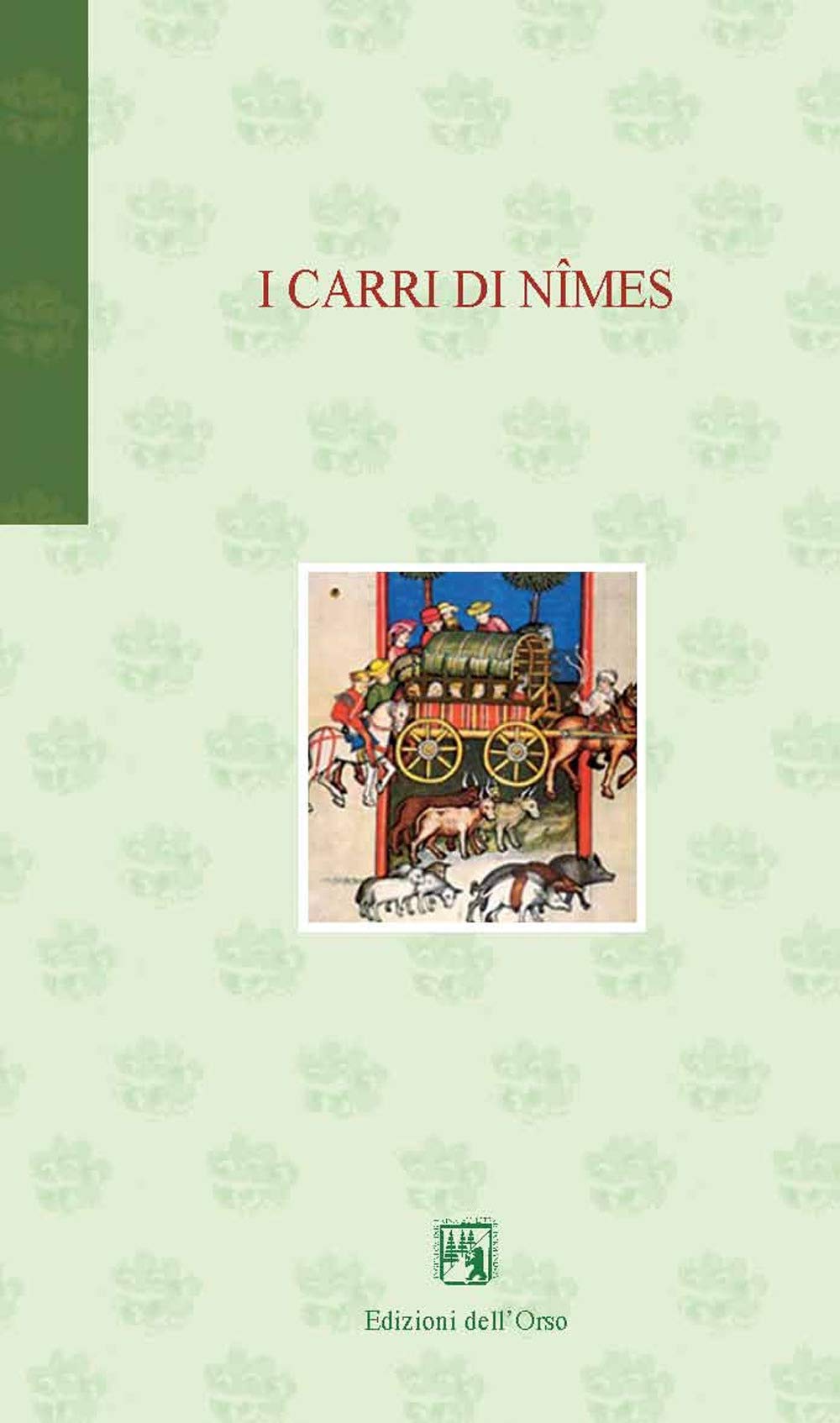 I carri di Nîmes. Ediz. italiana e francese book