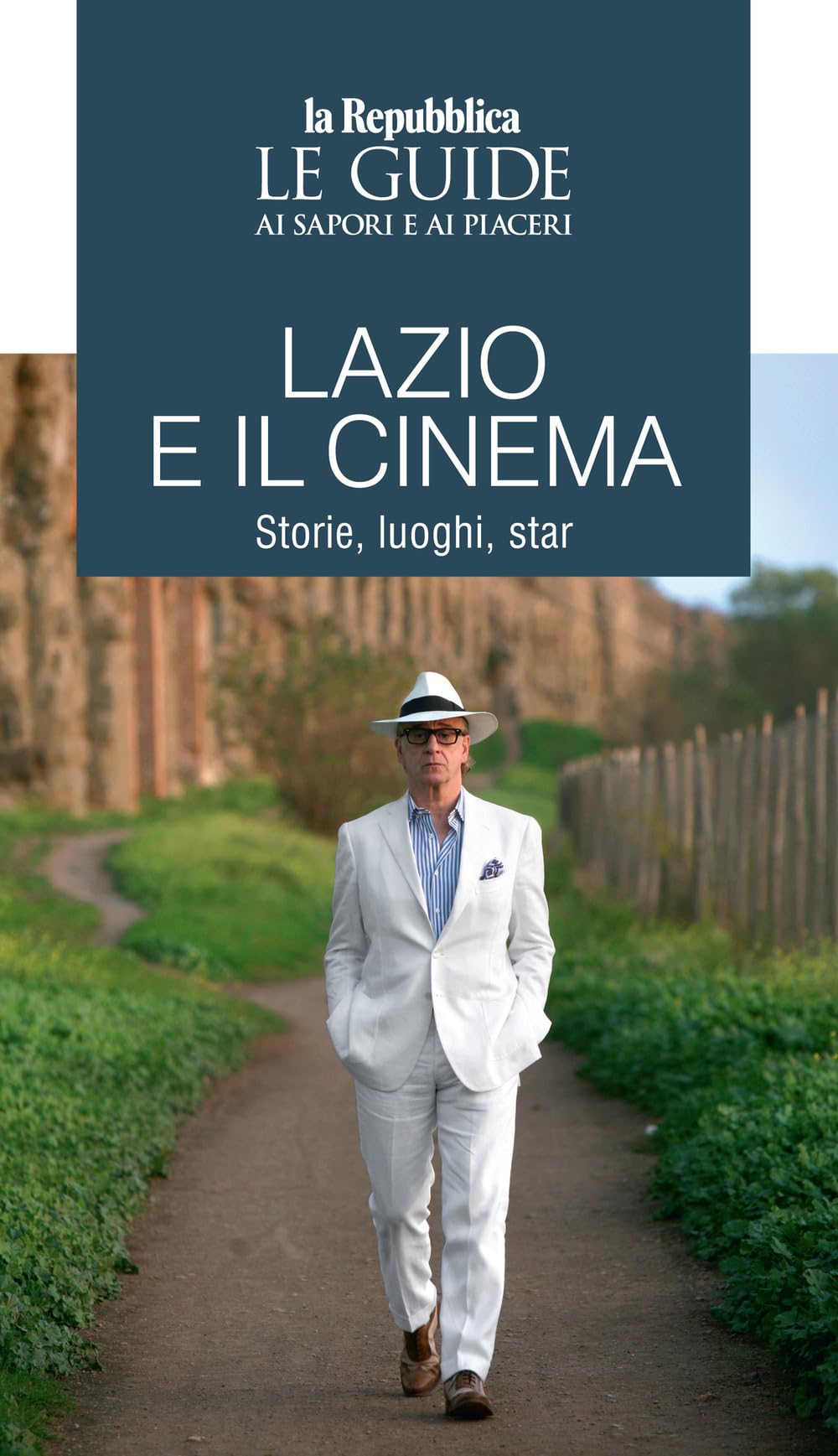 Lazio e il cinema. Storie, luoghi e star. Le guide ai sapori e ai piaceri book