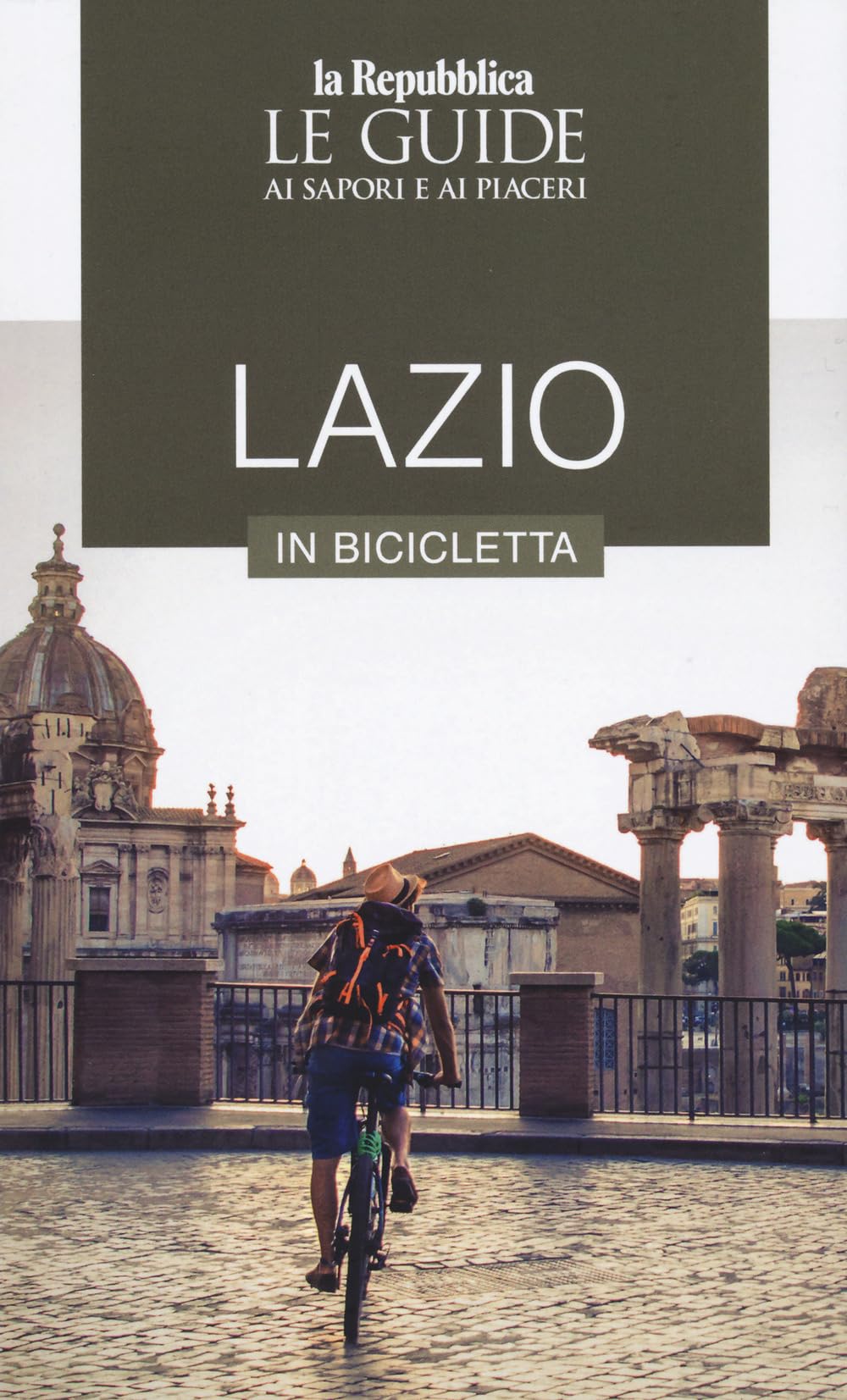 Lazio in bicicletta. Le guide ai sapori e ai piaceri book