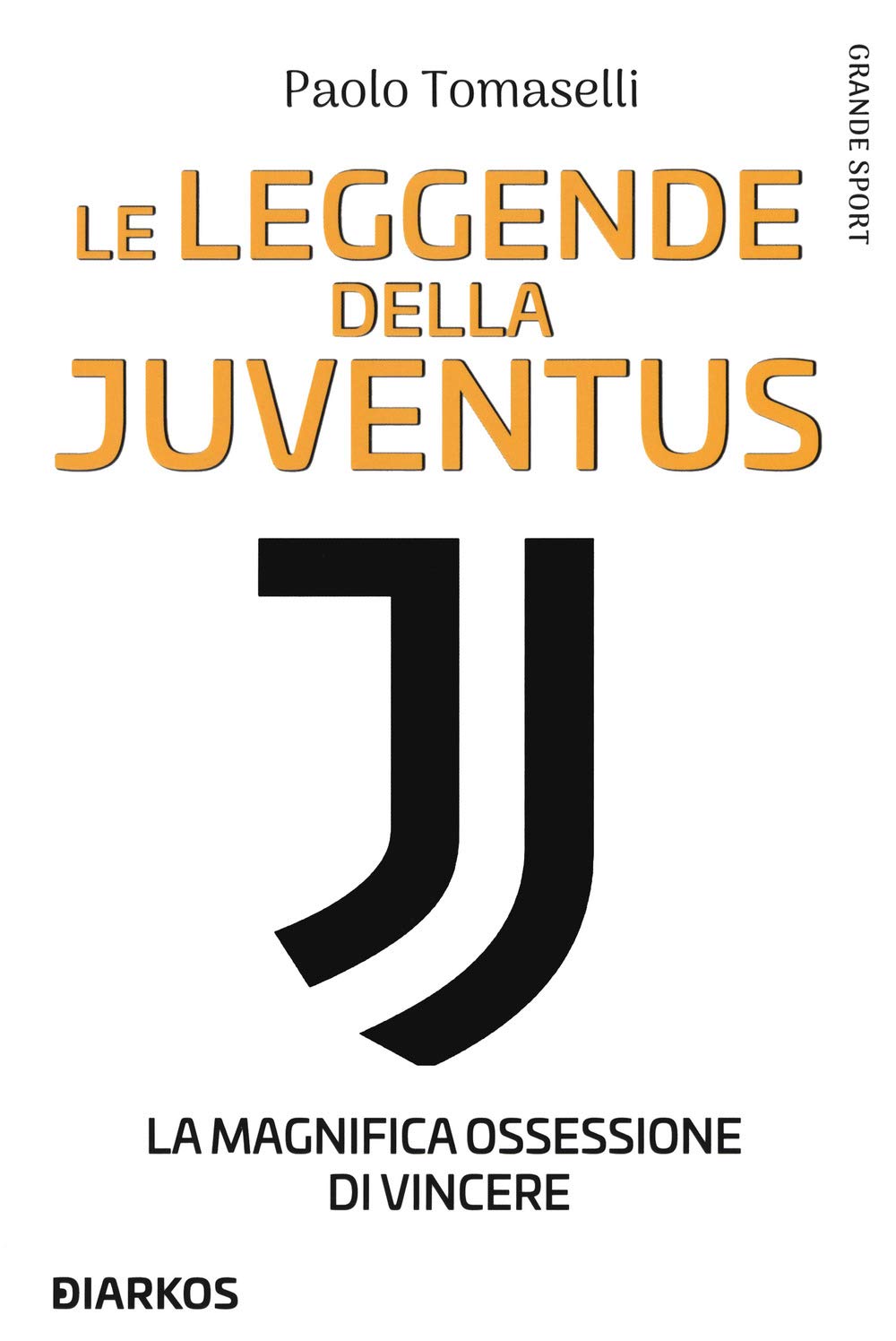 Le leggende della Juventus. La magnifica ossessione di vincere Sports