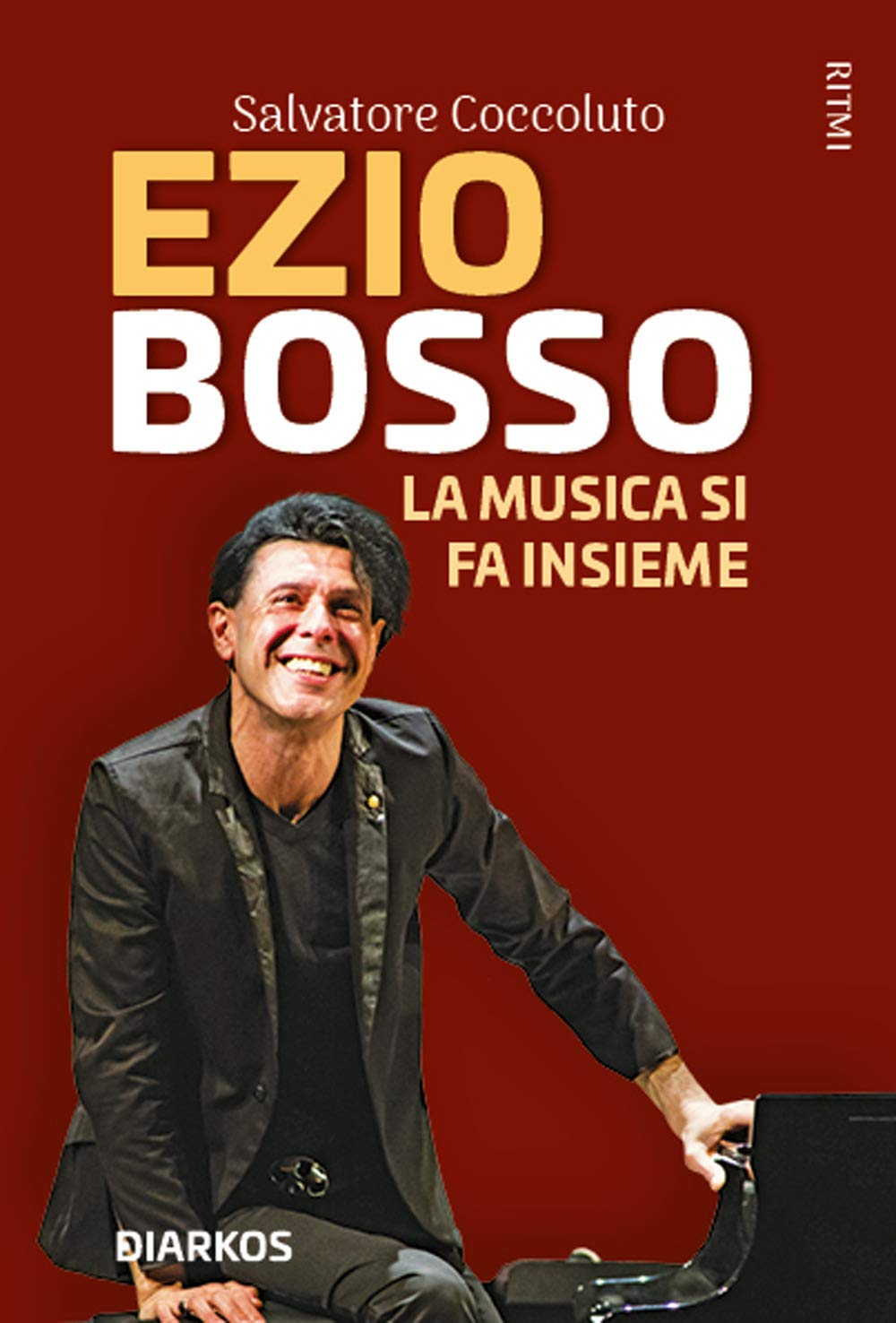 Ezio Bosso. La musica si fa insieme. Ediz. ampliata (Ritmi) Art & Literature