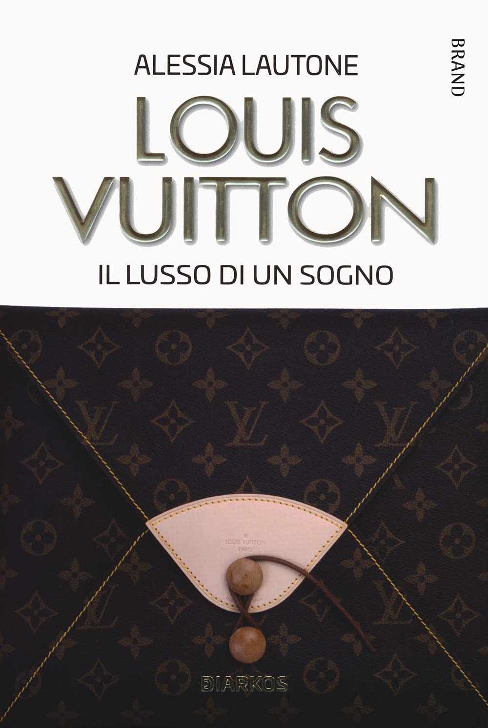 Louis Vuitton. Il lusso di un sogno book