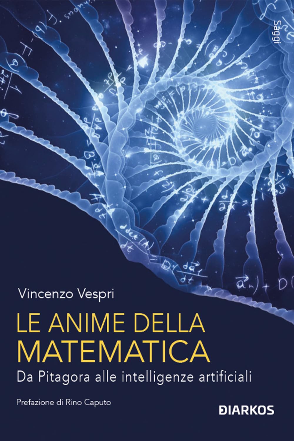 Le anime della matematica. Da Pitagora alle intelligenze artificiali. Con QR Code (Saggi) Mathematics