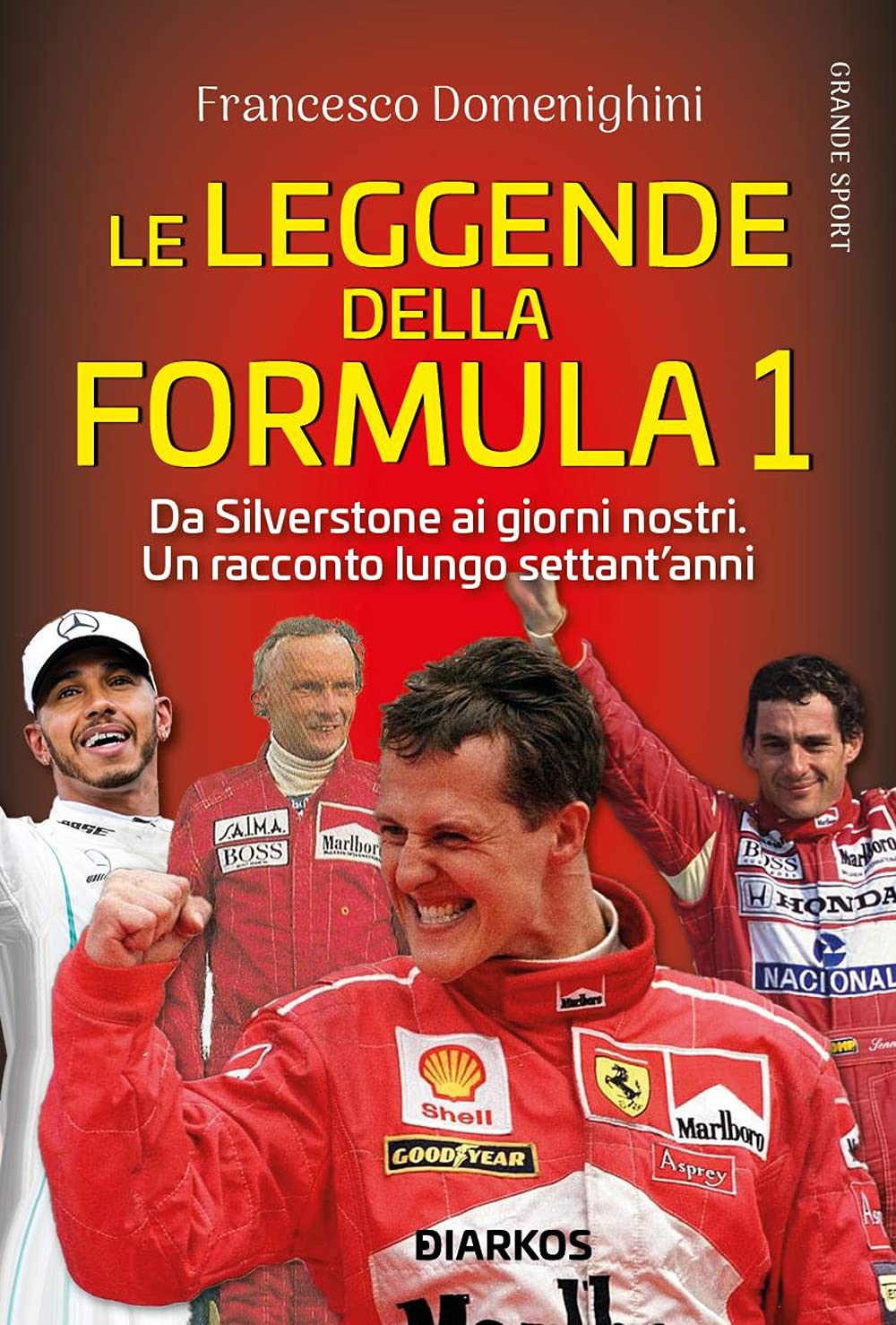 Le leggende della Formula 1. Da Silverstone ai giorni nostri. Un racconto lungo settant'anni book