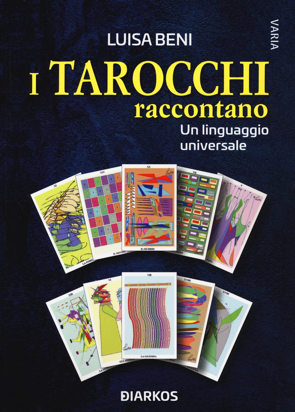 I tarocchi raccontano. Un linguaggio universale (Varia) Religion & Esotericism