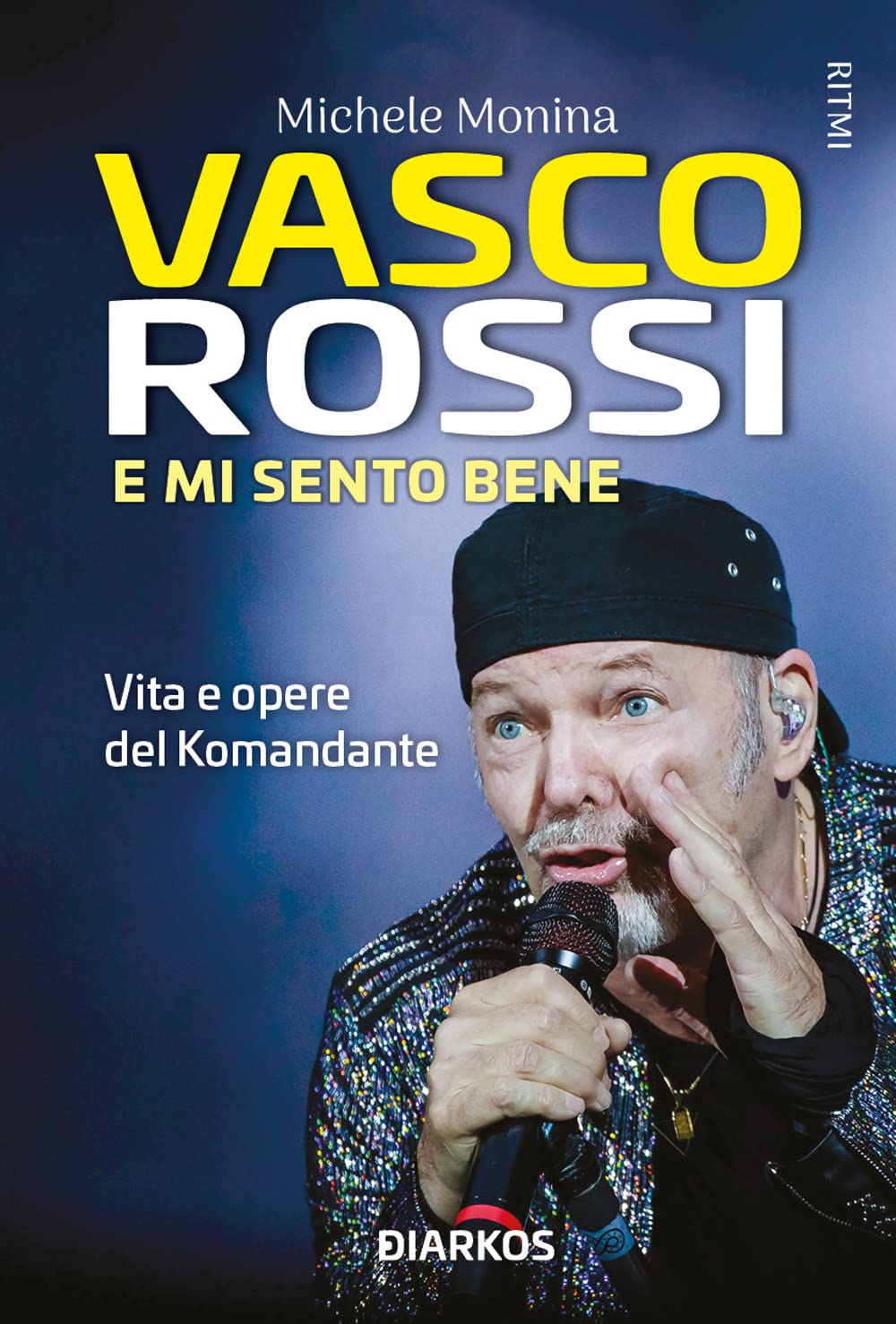 Vasco Rossi. E mi sento bene. Vita e opere del Komandante book